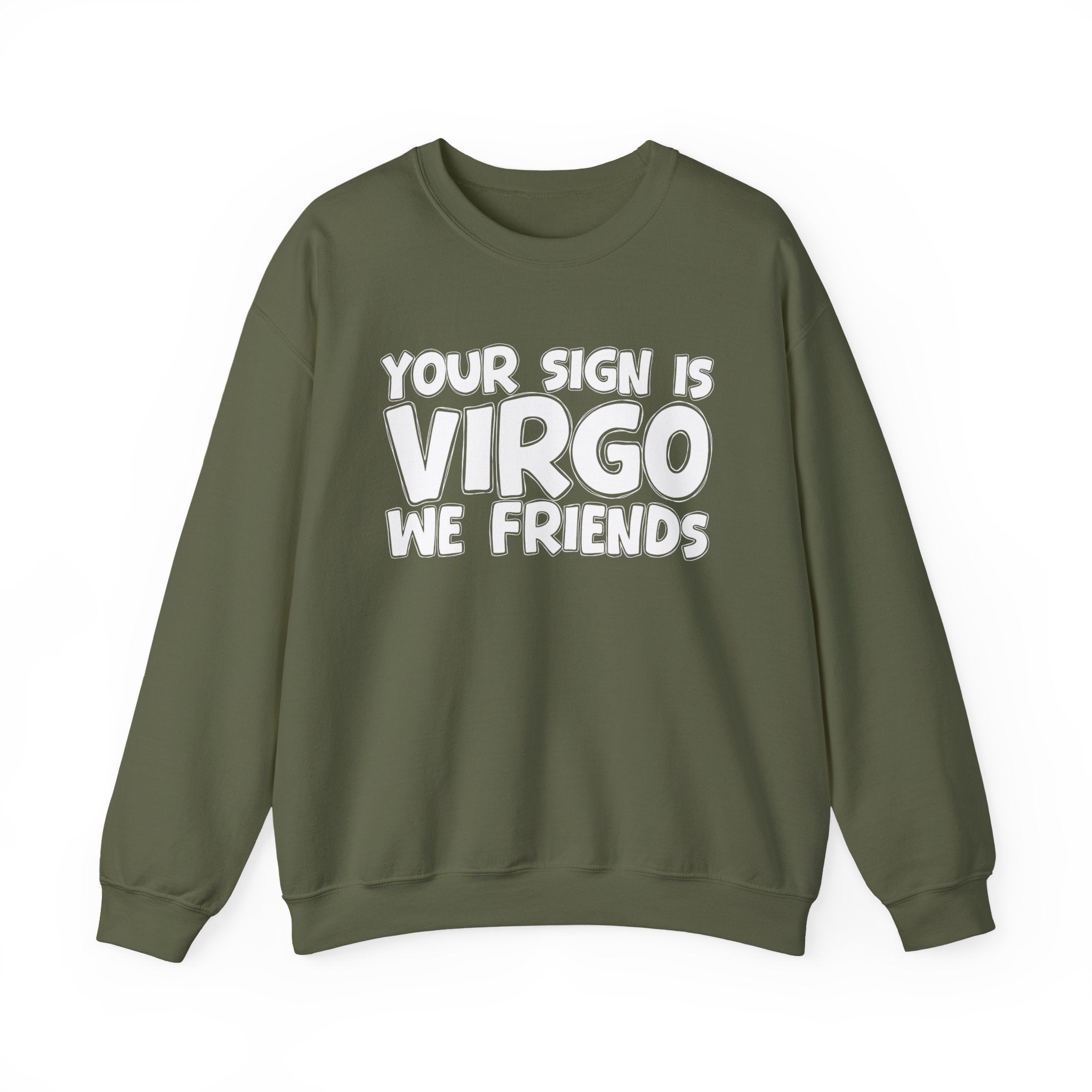 If Your Sign is Virgo We Friends - Fun Astrological Pride Sweatshirt