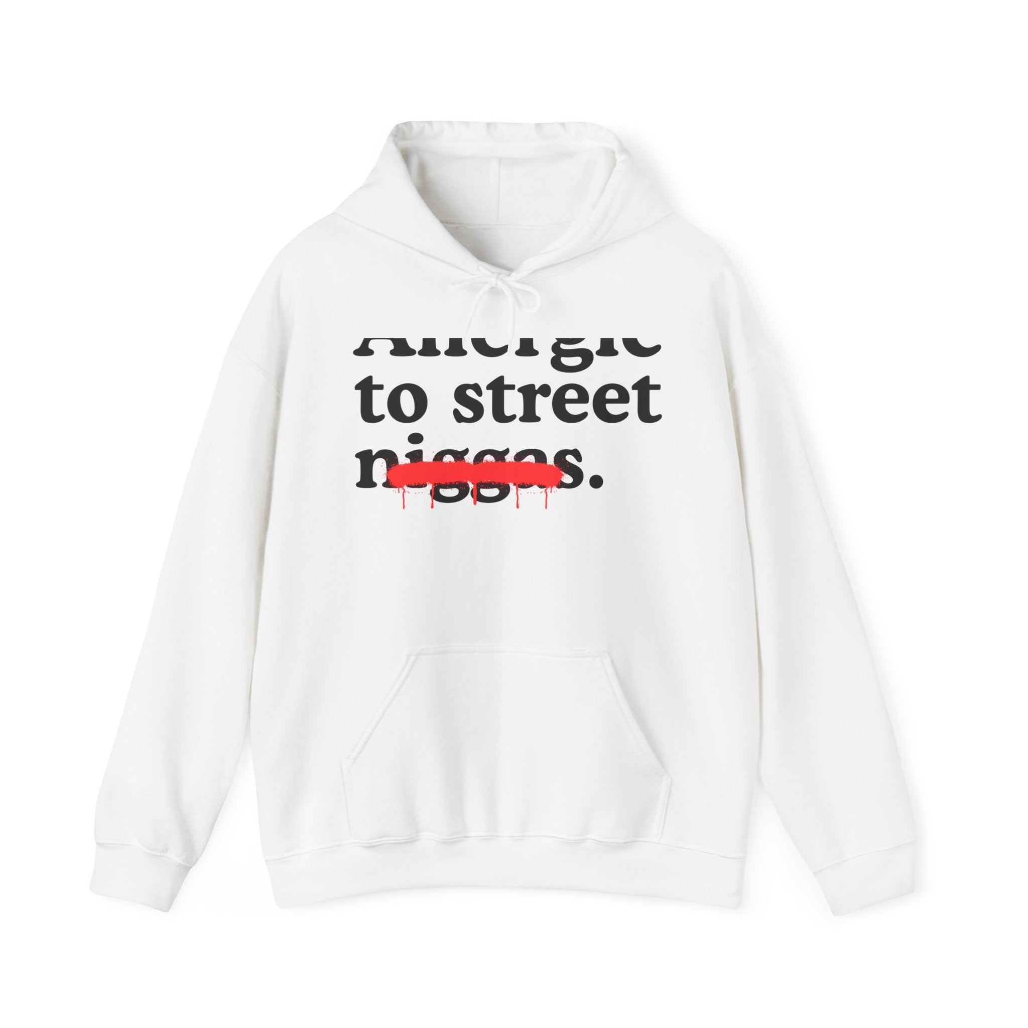 Allergic To Street Niggas - Funny Reaction  Hoodie