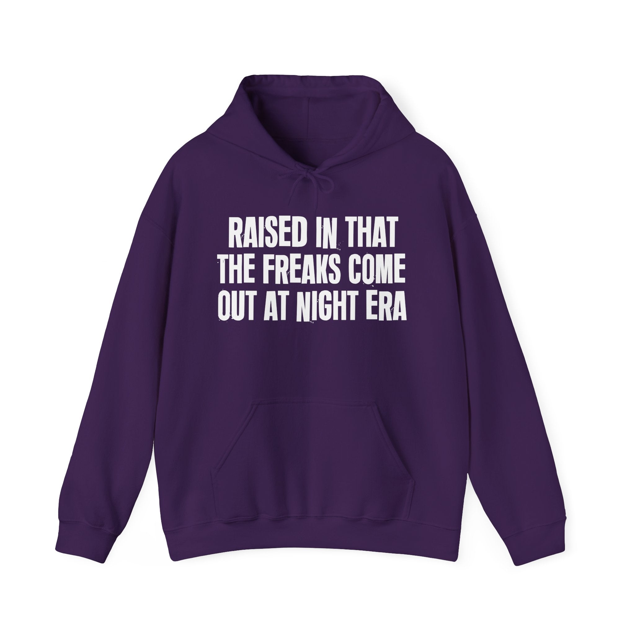 Raised In That The Freaks Come Out At Night Era — Humorous Growing Up Hoodie