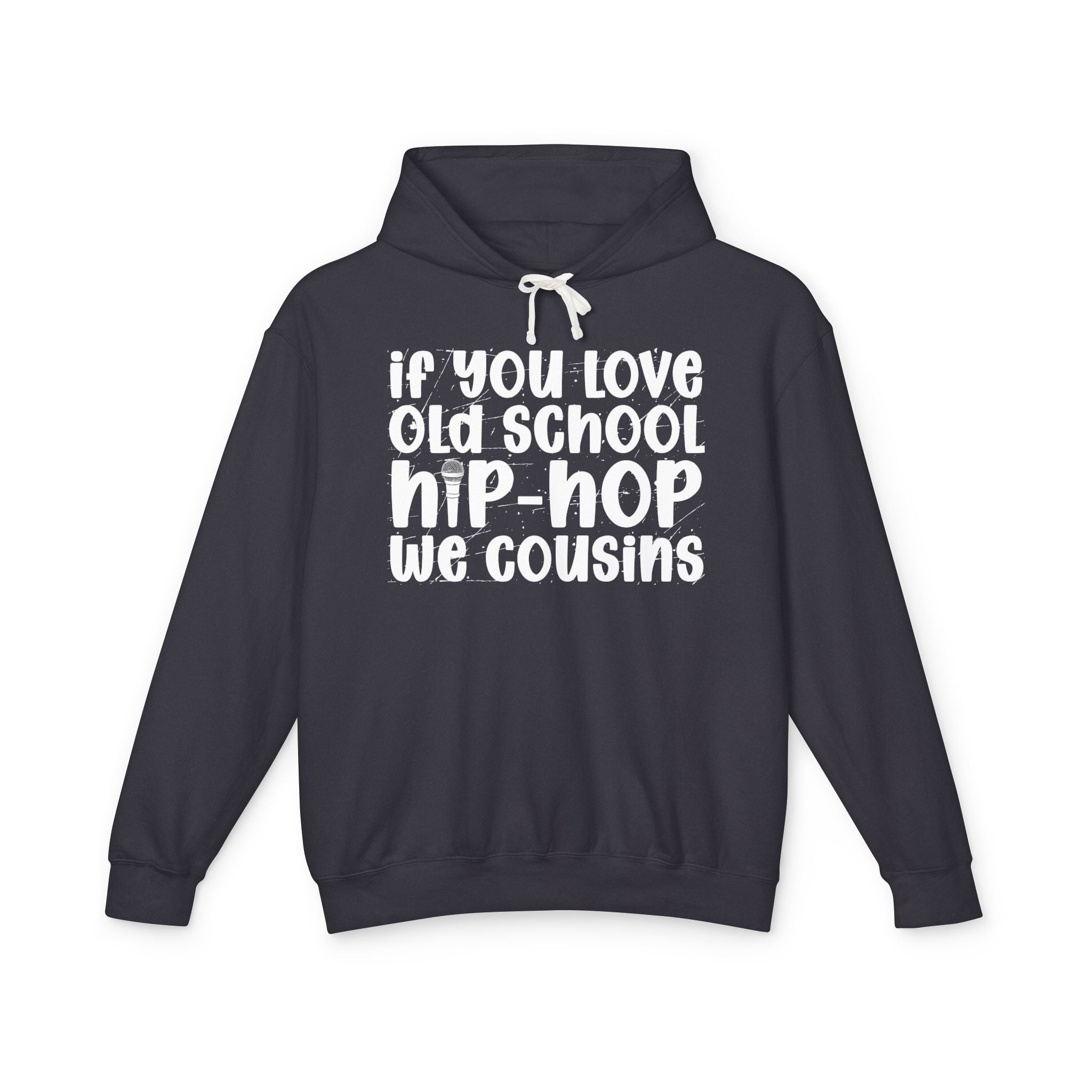 If You Love Old School Hip Hop We Cousins - Hip-Hop Lovers Hoodie