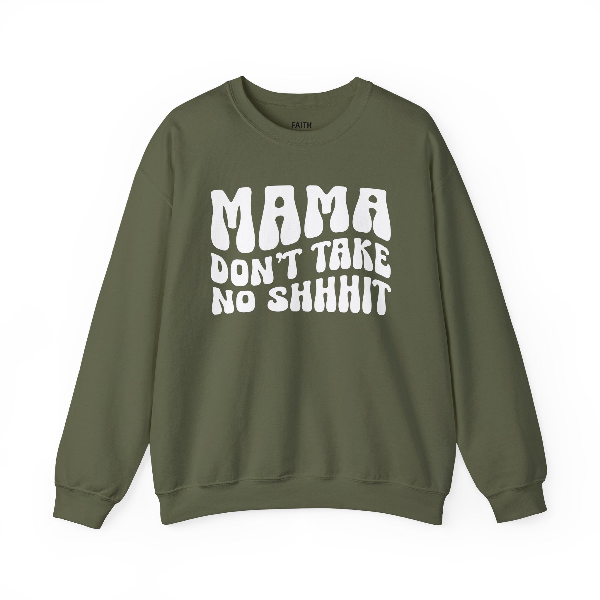 Mama Don't Take No Shhhit Sweatshirt (wavy solid print)