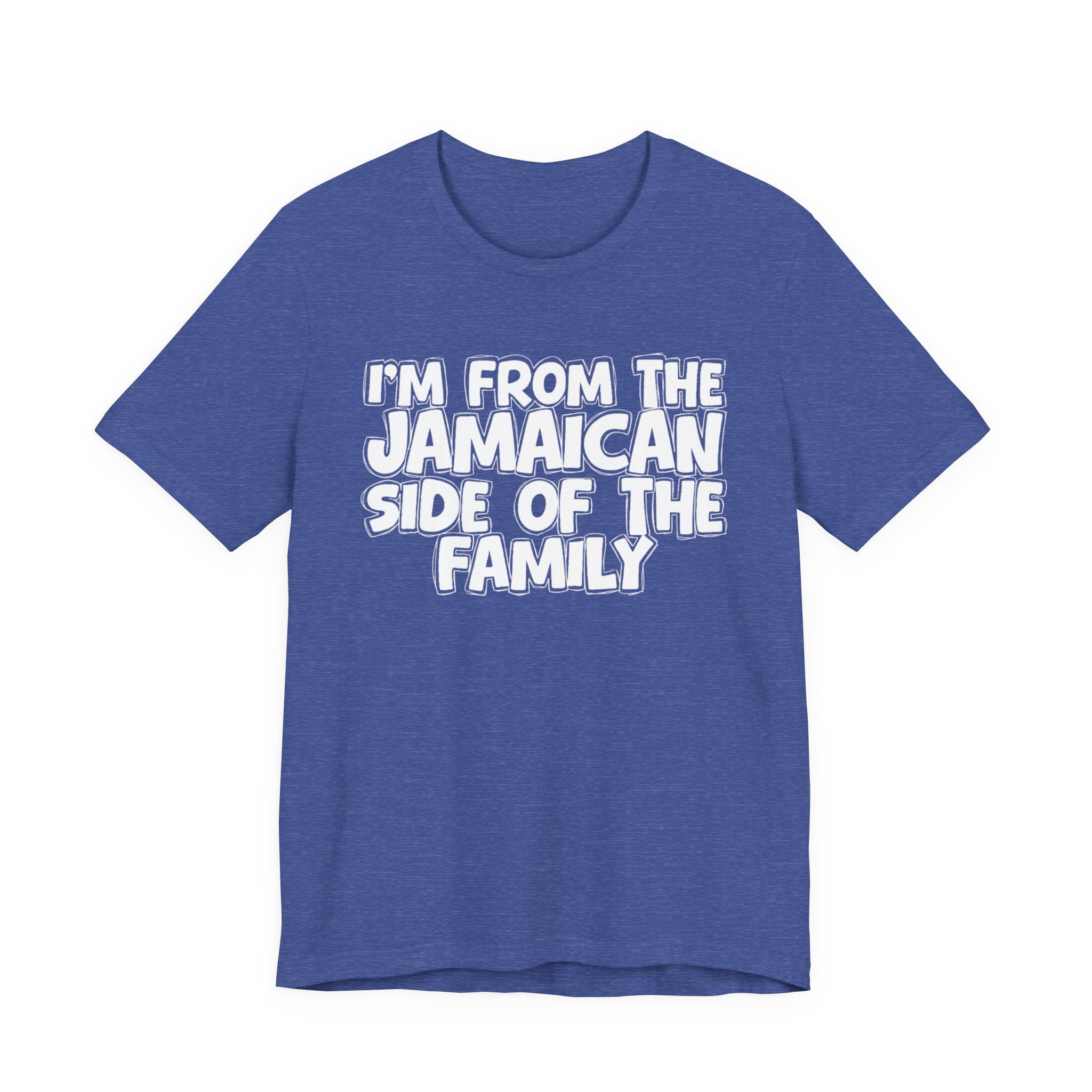 I'm From The Jamaican Side of the Family — Funny Family Pride T-Shirt