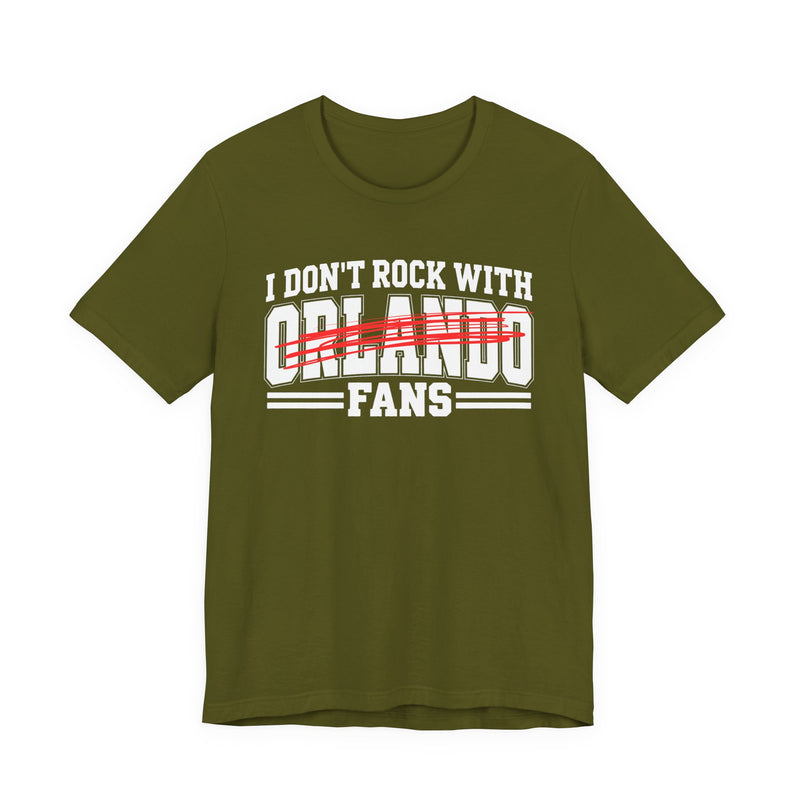 I Don't Rock With Orlando Fans — T-Shirt alternate view 6: I DON'T ROCK WITH ORLANDO FANS in bold statement lettering. Street Talk Designs sports statement apparel.
