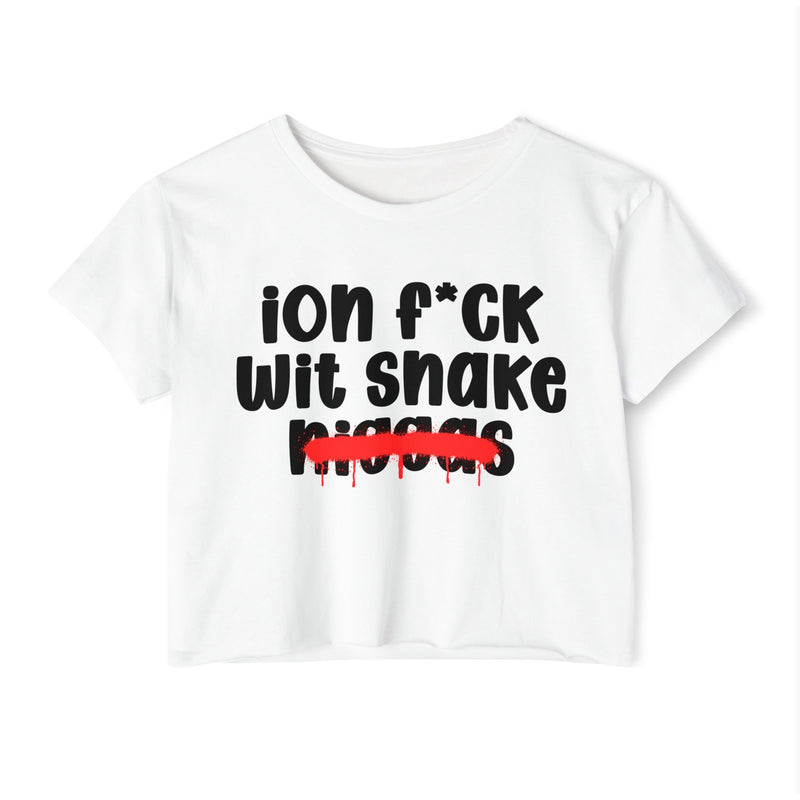 ION Fuck Wit Snake Niggas - Brutally Direct Statement Crop-top