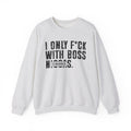 I Only Fuck With Boss Niggas (censored) - Sweatshirt