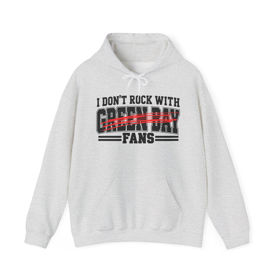 Hoodie with bold bubble lettering reading "I DON'T ROCK WITH GREEN BAY FANS", front view.