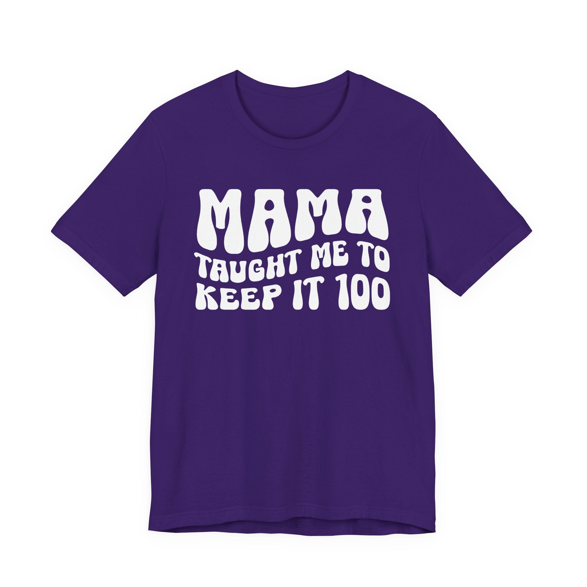 Mama Taught Me To Keep It 100 T-shirt