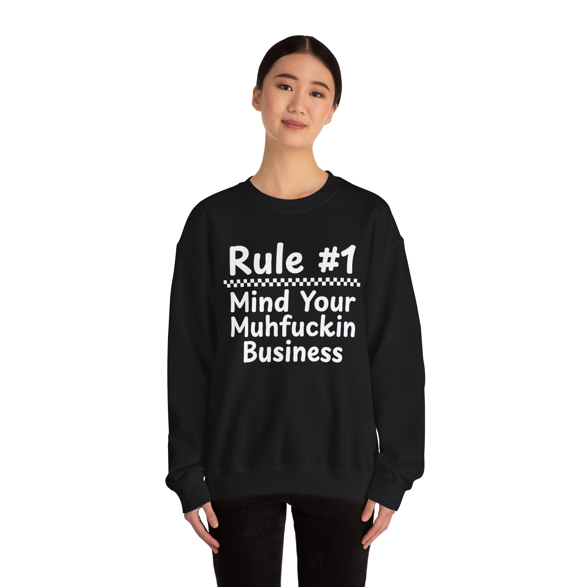 Rule #1 Mind Your Muhfuckin Business - Funny Back In The Days Sweatshirt