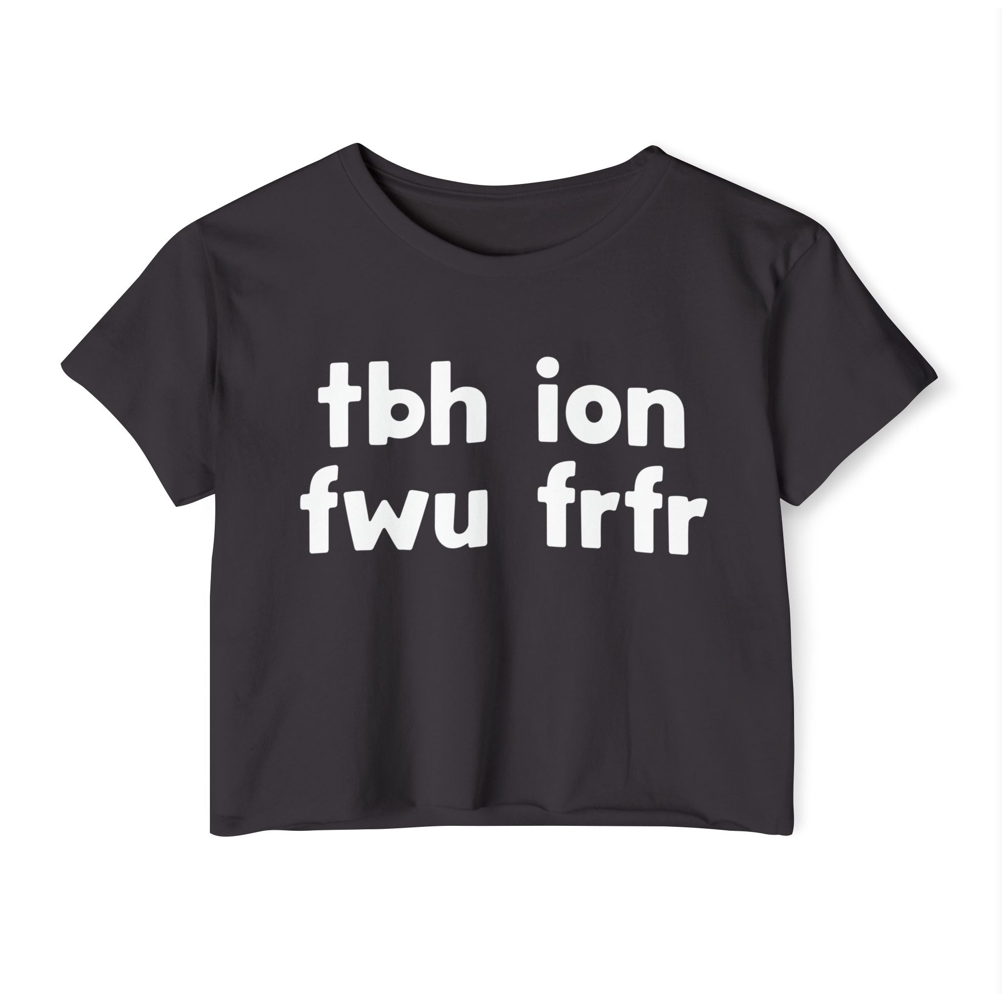 tbh ion fwu frfr - Bold Relationship Declaration Crop Top