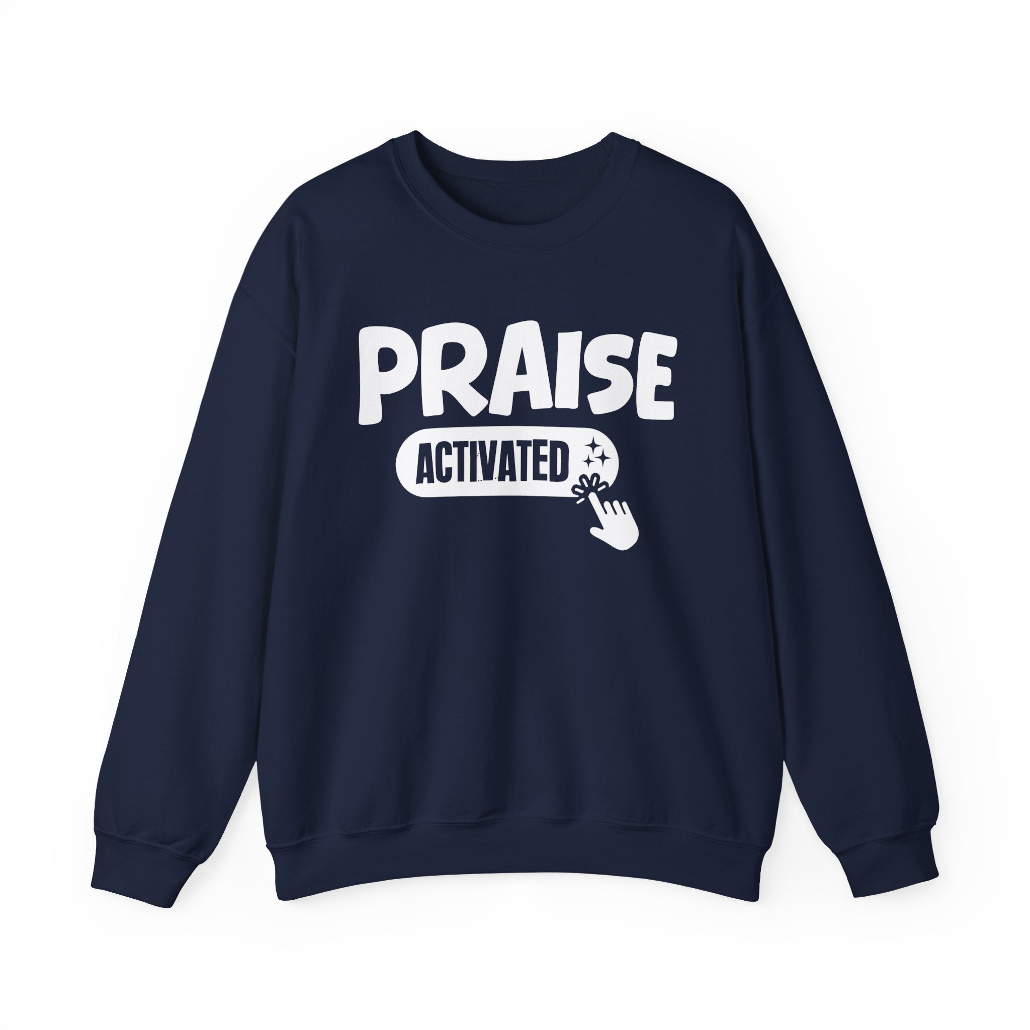 Praise Activated - Motivational Sweatshirt