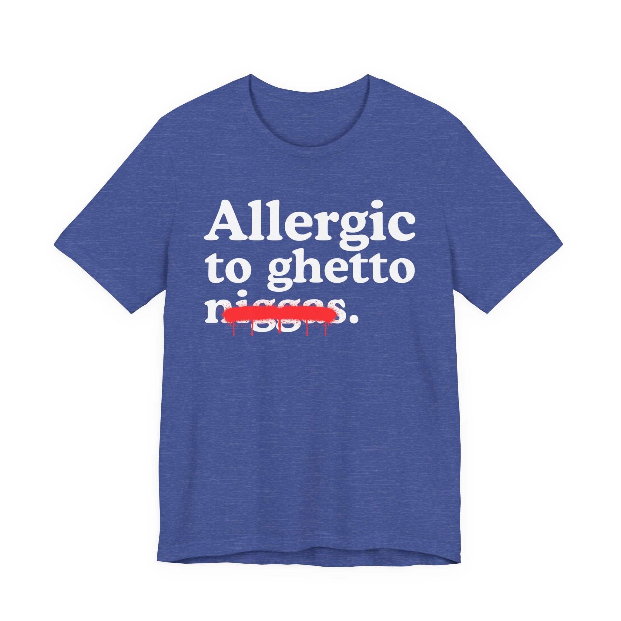 Allergic To Ghetto Niggas — Funny Reaction T-Shirt