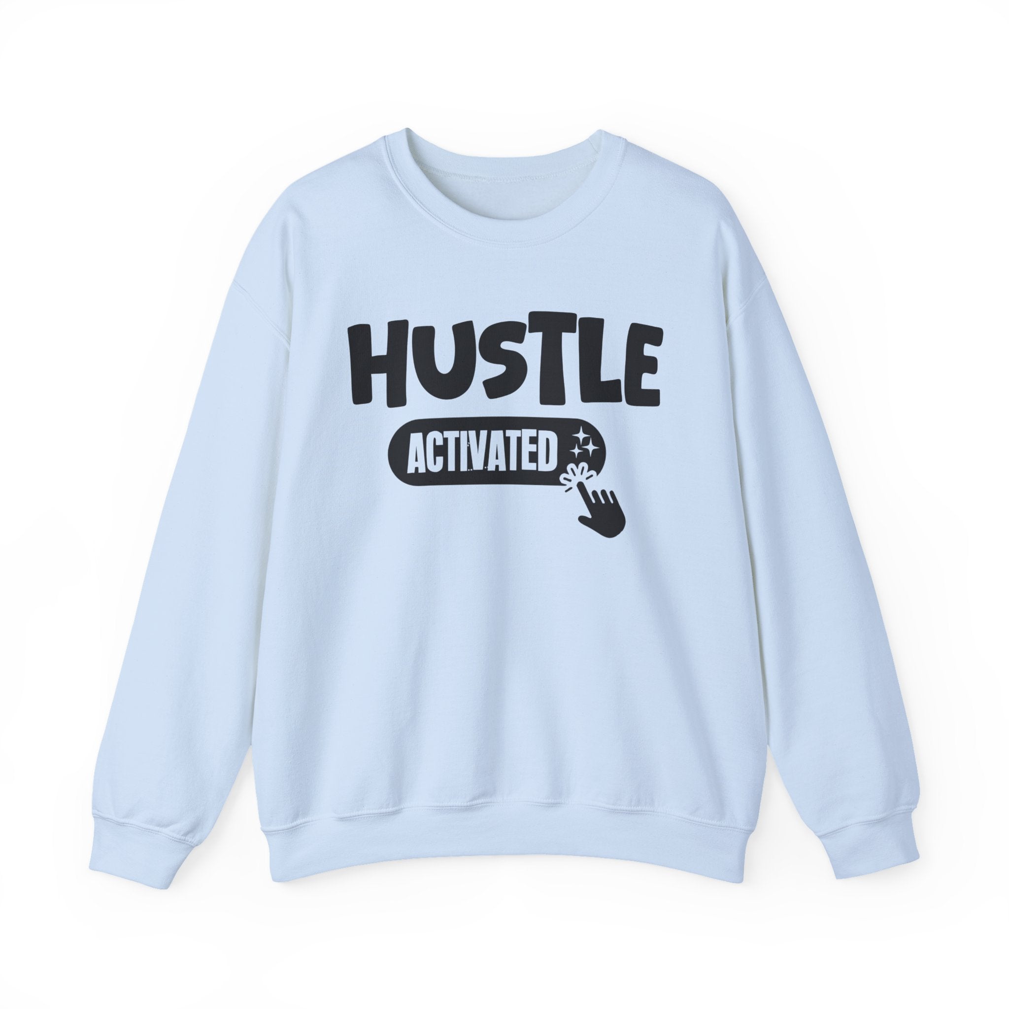 Hustle Activated - Motivational Sweatshirt
