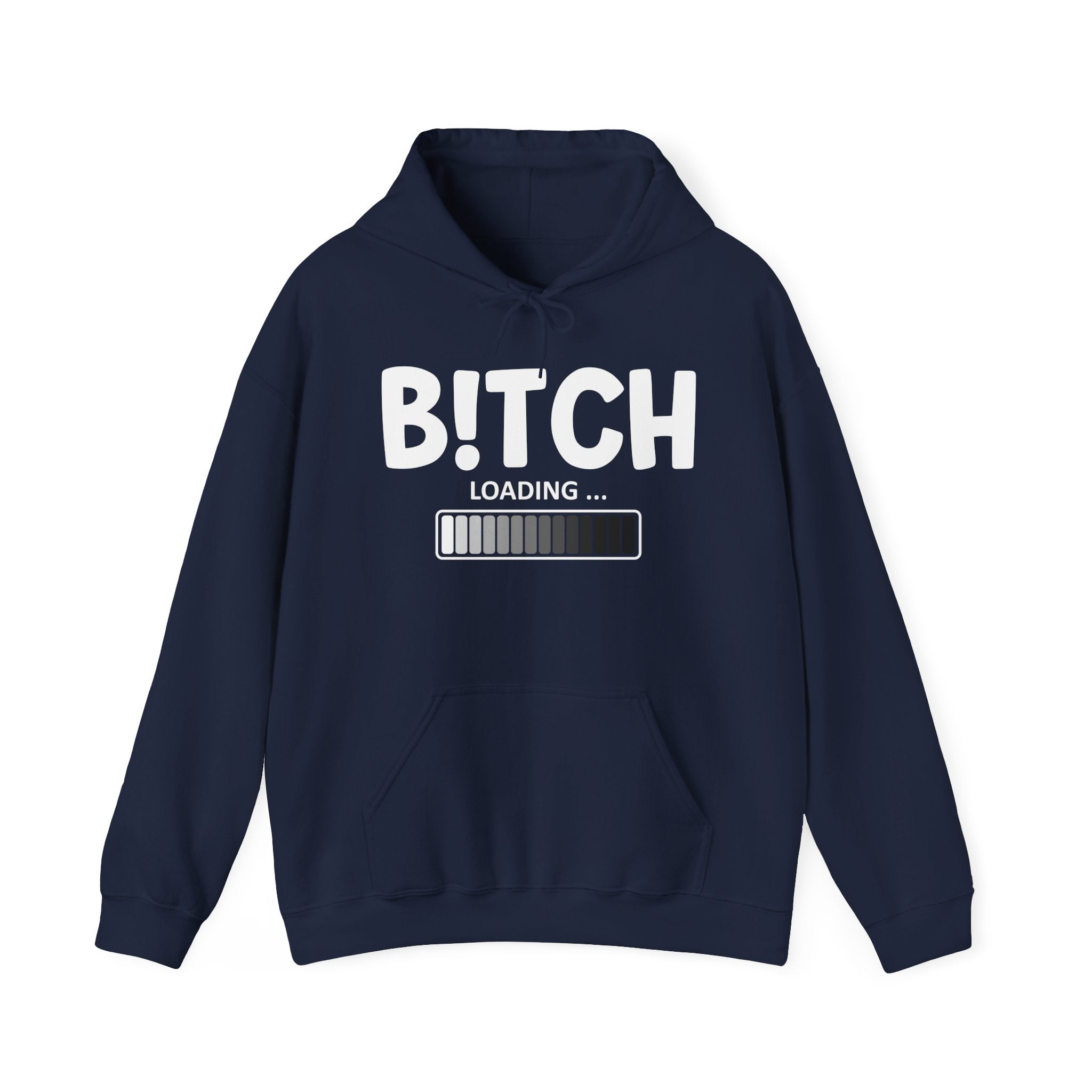 Bitch Loading - Hoodie