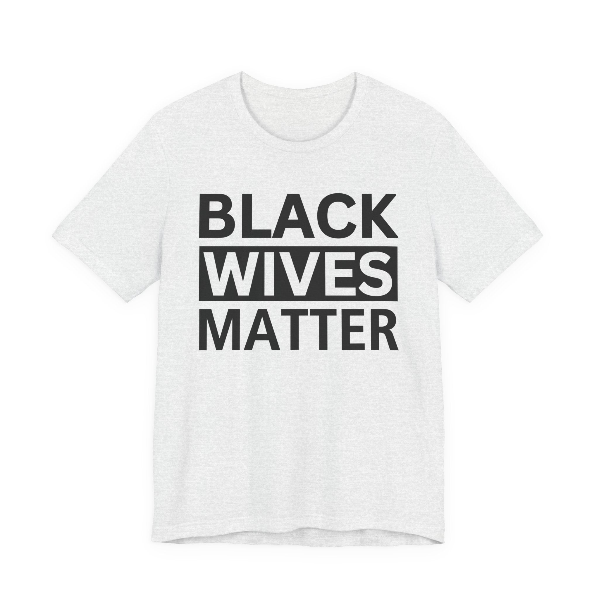 Black Wives Matter T-Shirt