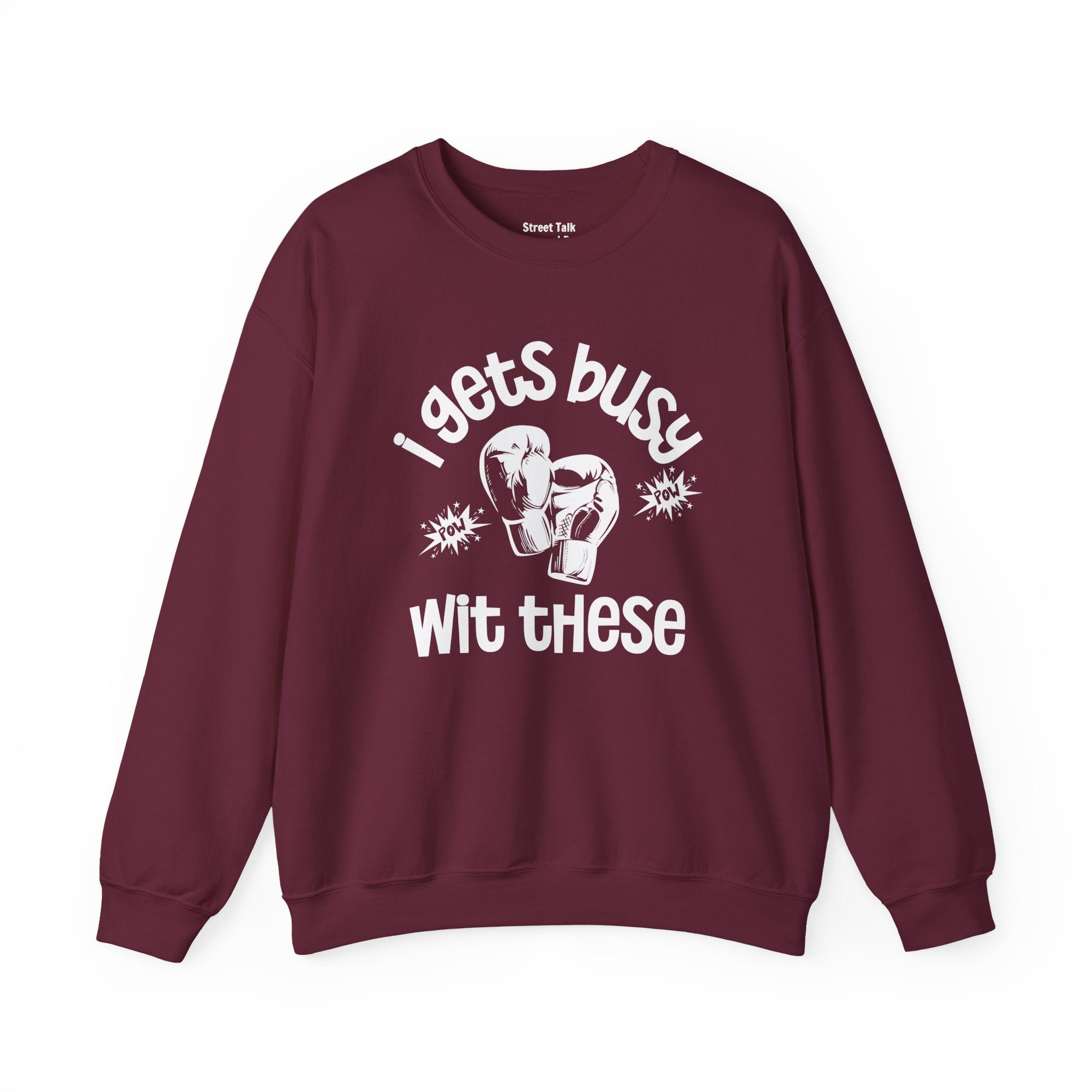I Gets Busy With These Sweatshirt