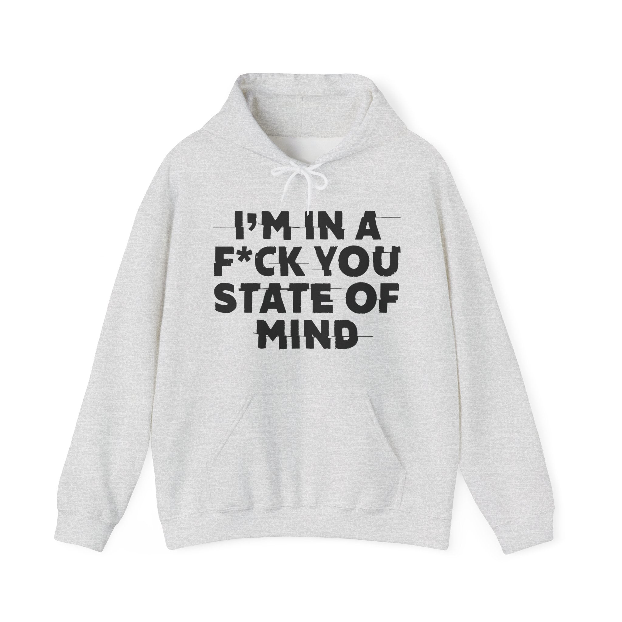 I'm In A Fuck You State Of Mind – Energy Statement Hoodie