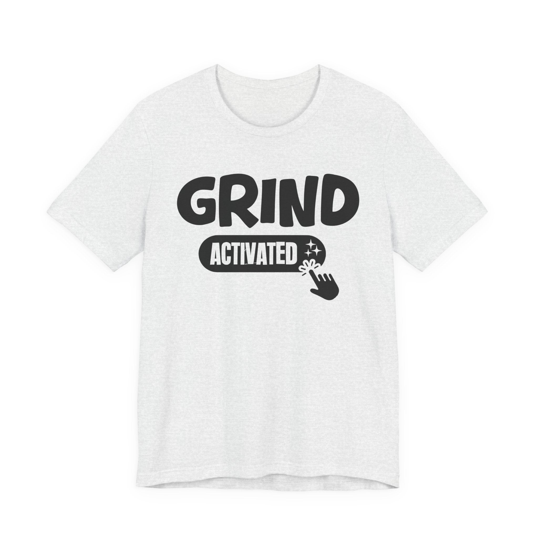 Grind Activated - Motivational Tee Shirt
