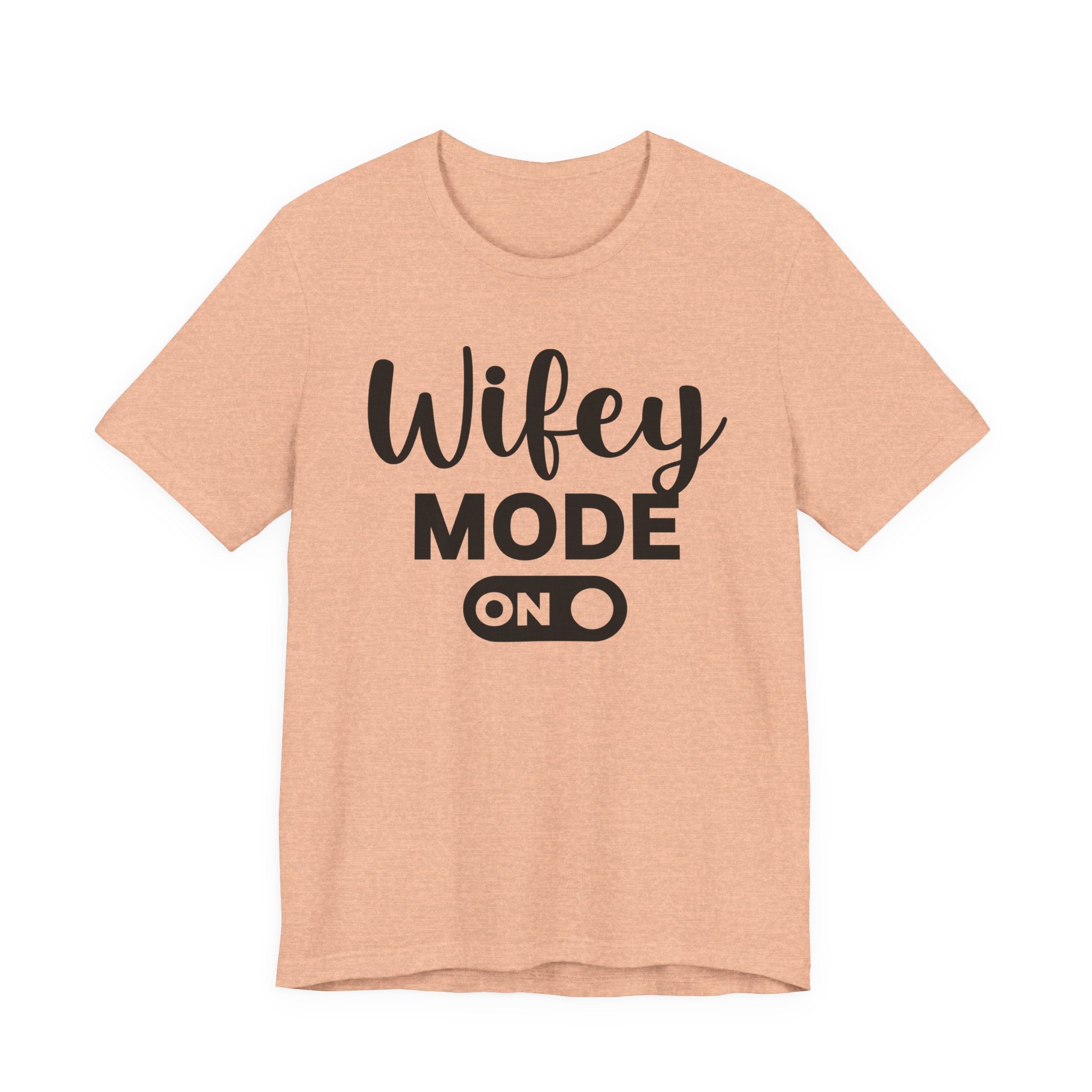 Wifey Mode On — T-shirt