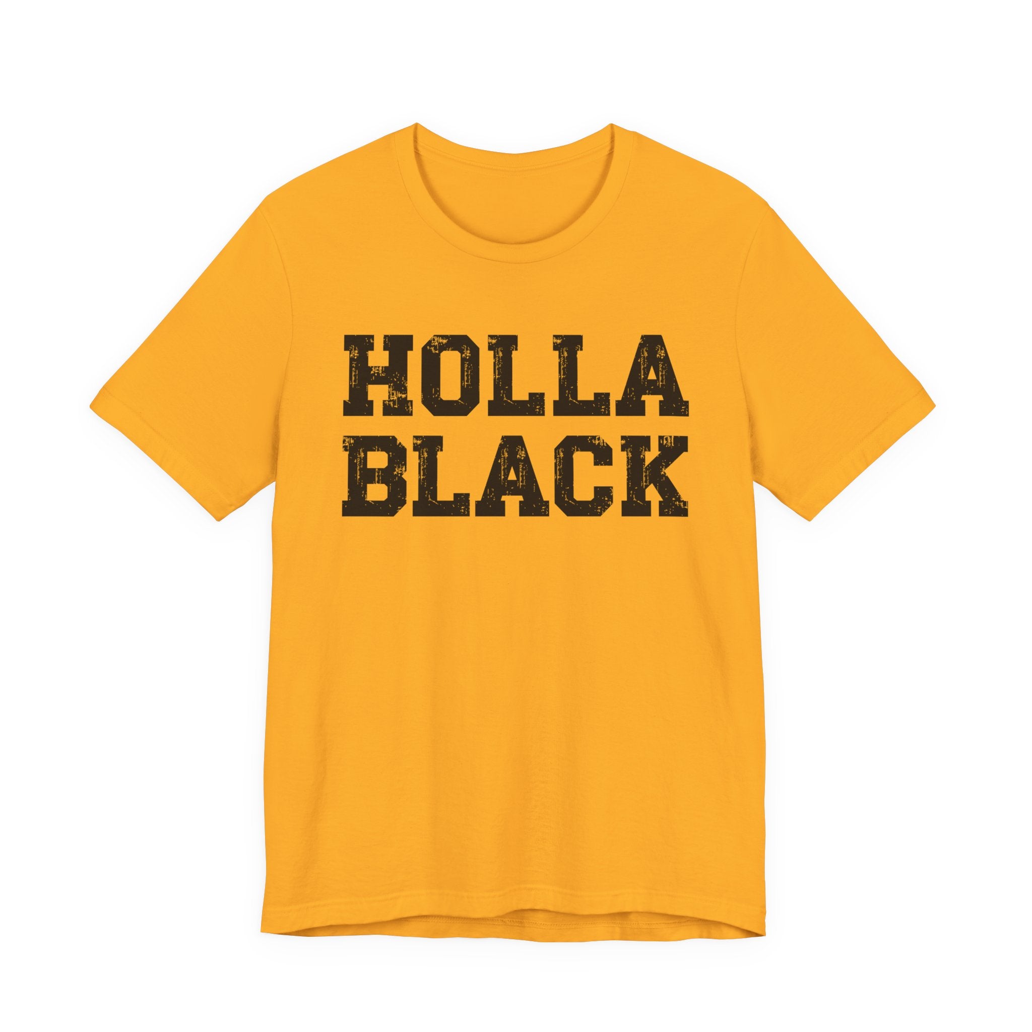 Holla Black — Humorous Quote Shirt