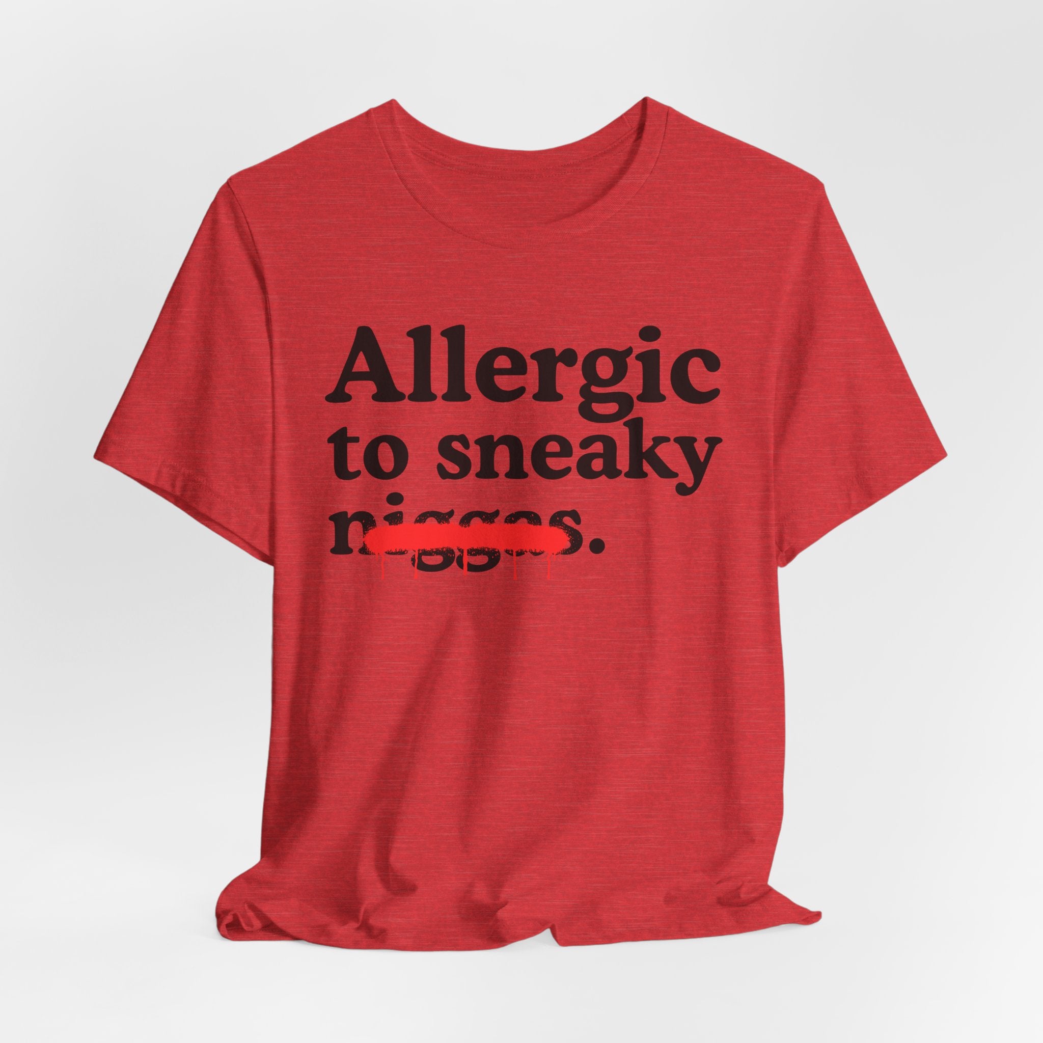 Allergic To Sneaky Niggas - Funny Reaction T-shirt