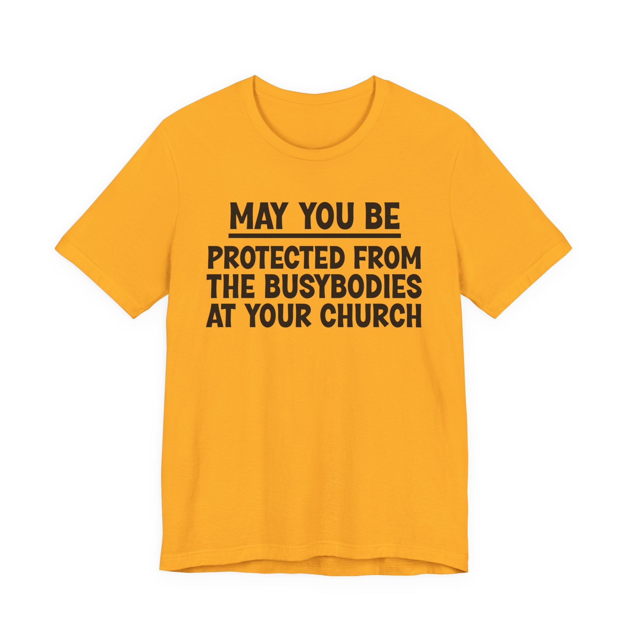 May You Be Protected From The Busybodies At Your Church — Funny Sarcastic Tee