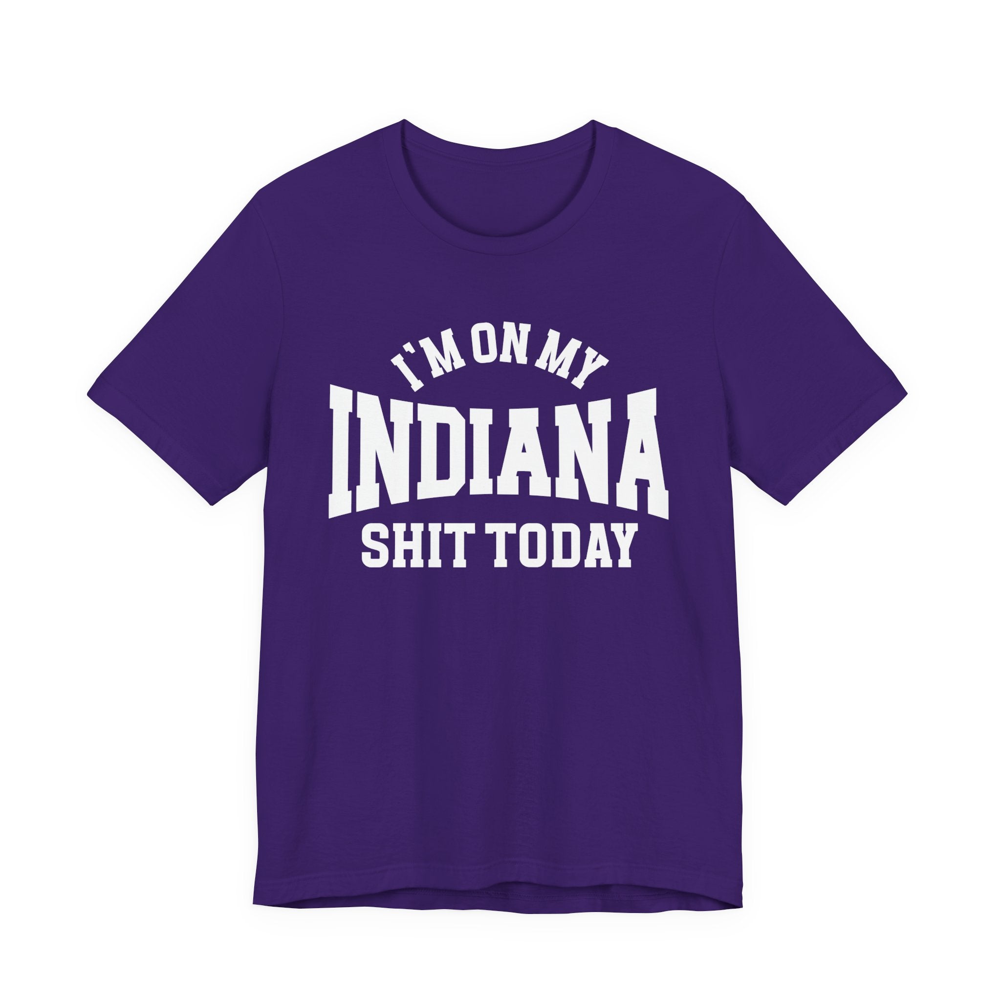 I'm On My Indiana Shit Today T-shirt