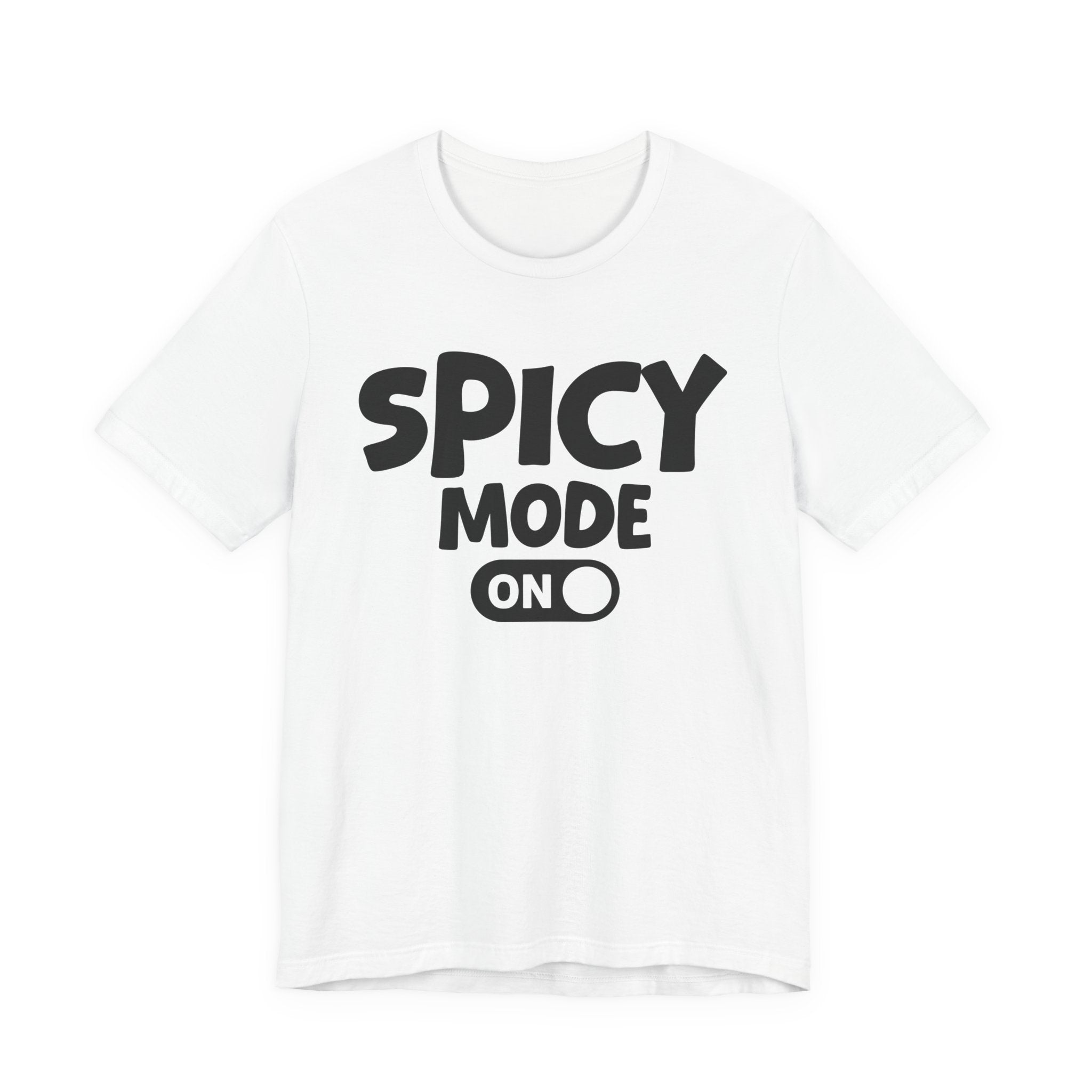 Spicy Mode On — Motivational Positive Graphic Tee