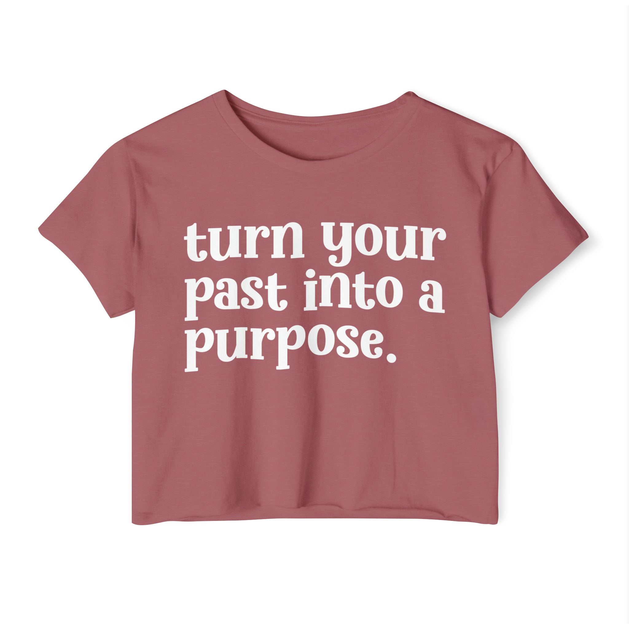 Turn Your Past Into A Purpose - Inspirational Crop Top