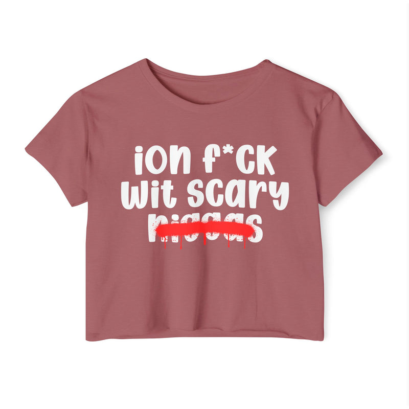 ION Fuck Wit Scary Niggas - Brutally Direct Statement Crop-top