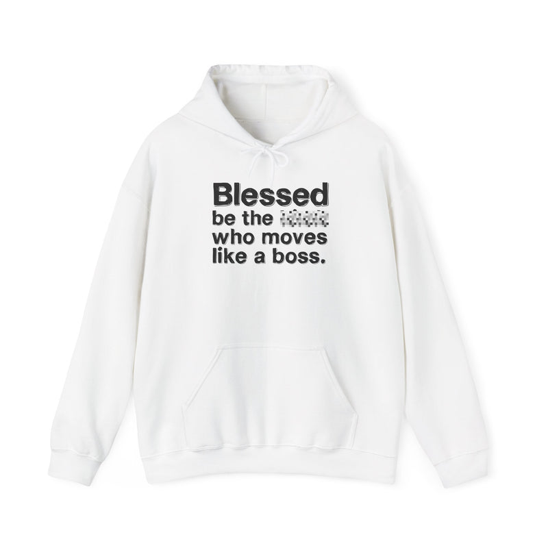 Blessed Be The Bitch Who Moves Like A Boss — Funny Inspirational Hoodie