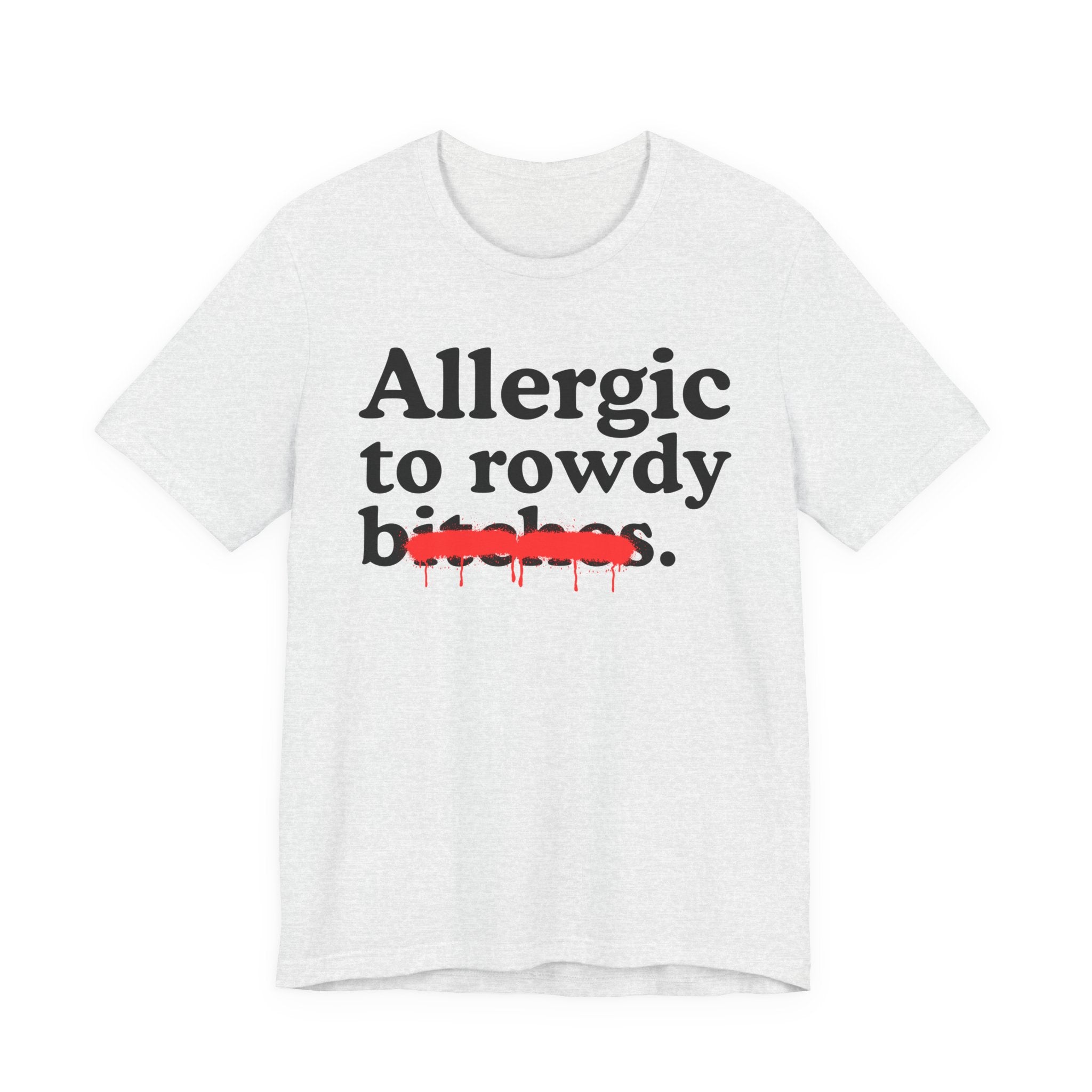 Allergic To Corny Bitches — Sarcastic Sassy Statement T-Shirt