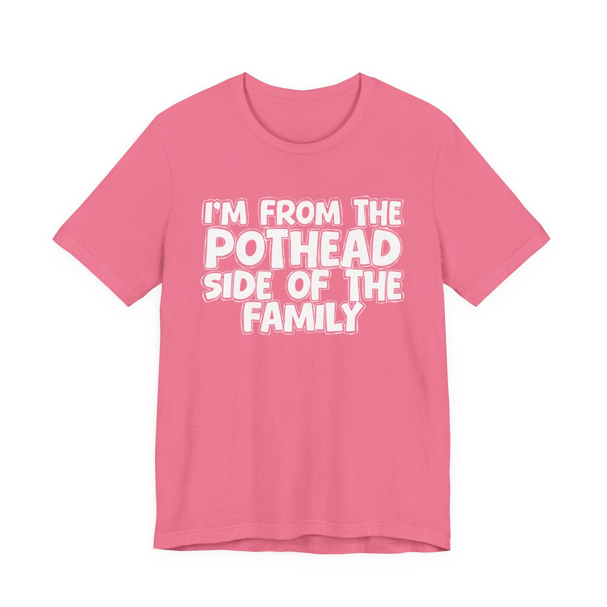 I'm From The Pothead Side of the Family — Funny Family Pride T-Shirt