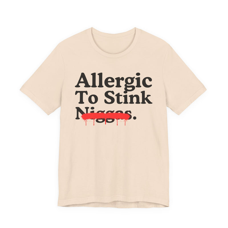 Allergic To Stink Niggas — Sarcastic Statement T-Shirt
