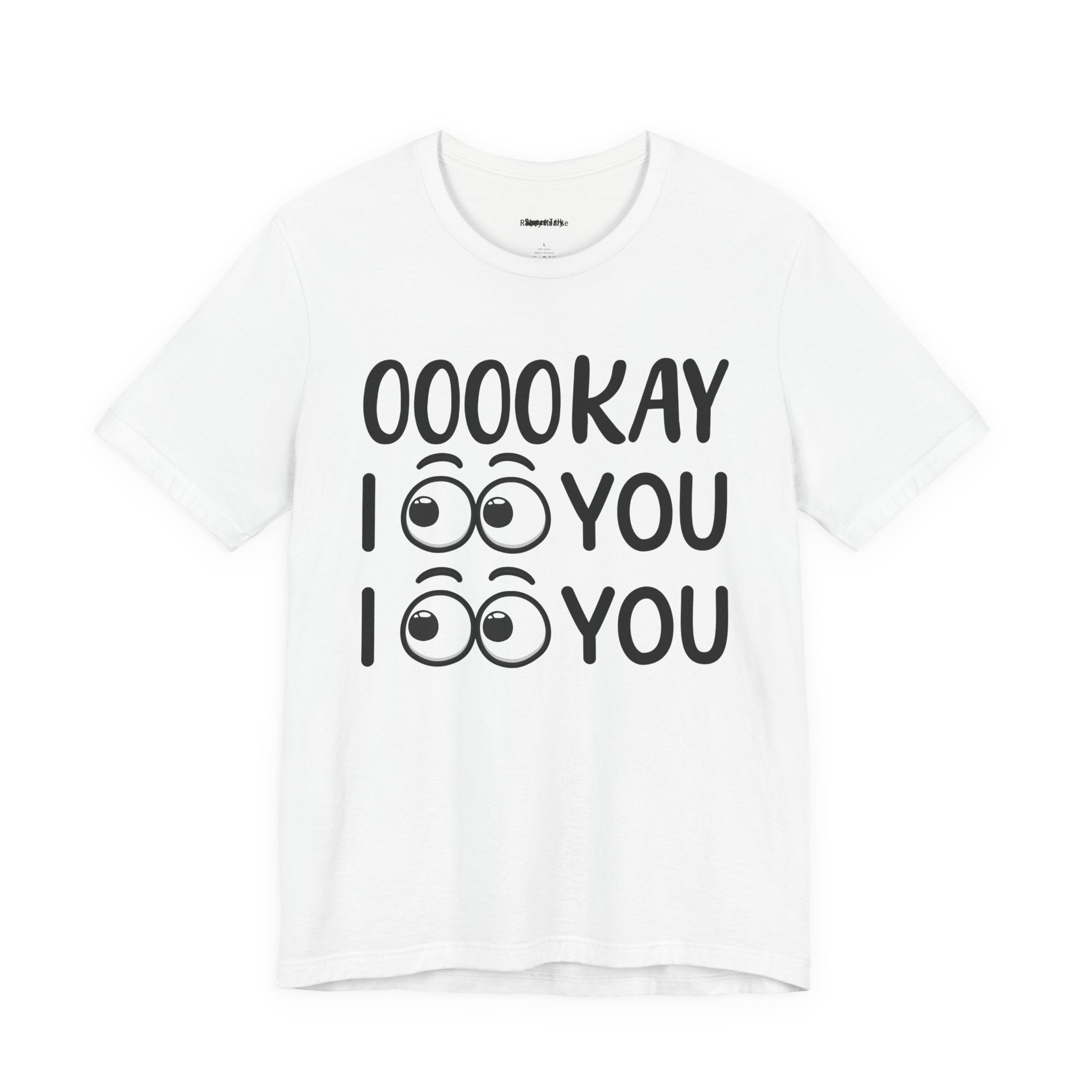 Ooookay I See You I see You T-shirt