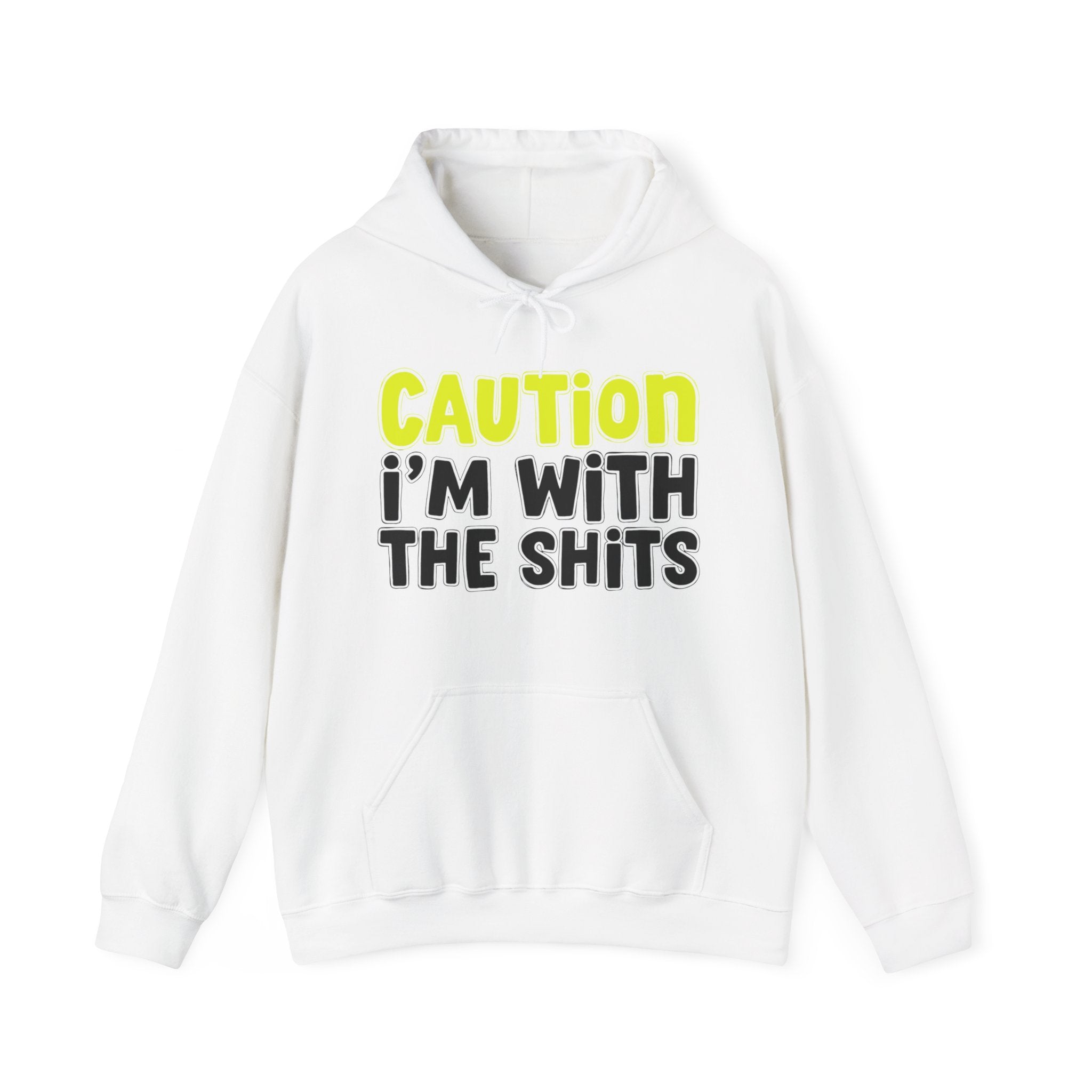 Caution I'm With The Shits Hoodie – Bold Warning Hoodie