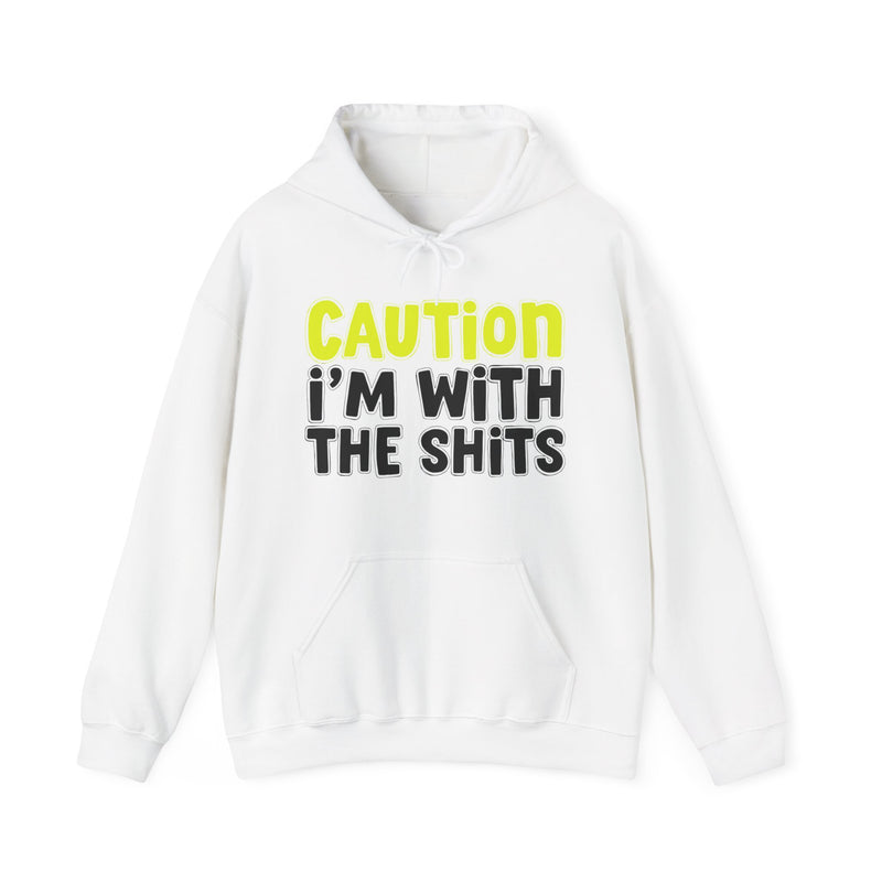 Caution I'm With The Shits Hoodie – Bold Warning Hoodie