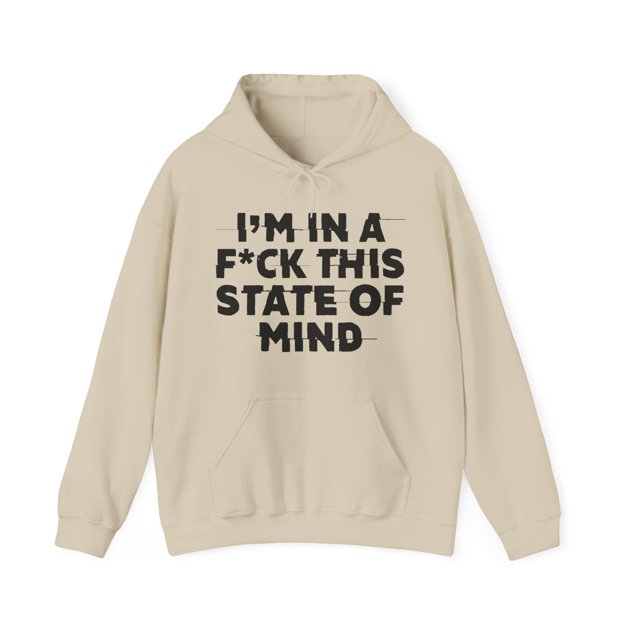 I'm In A Fuck This State Of Mind – Energy Statement Hoodie