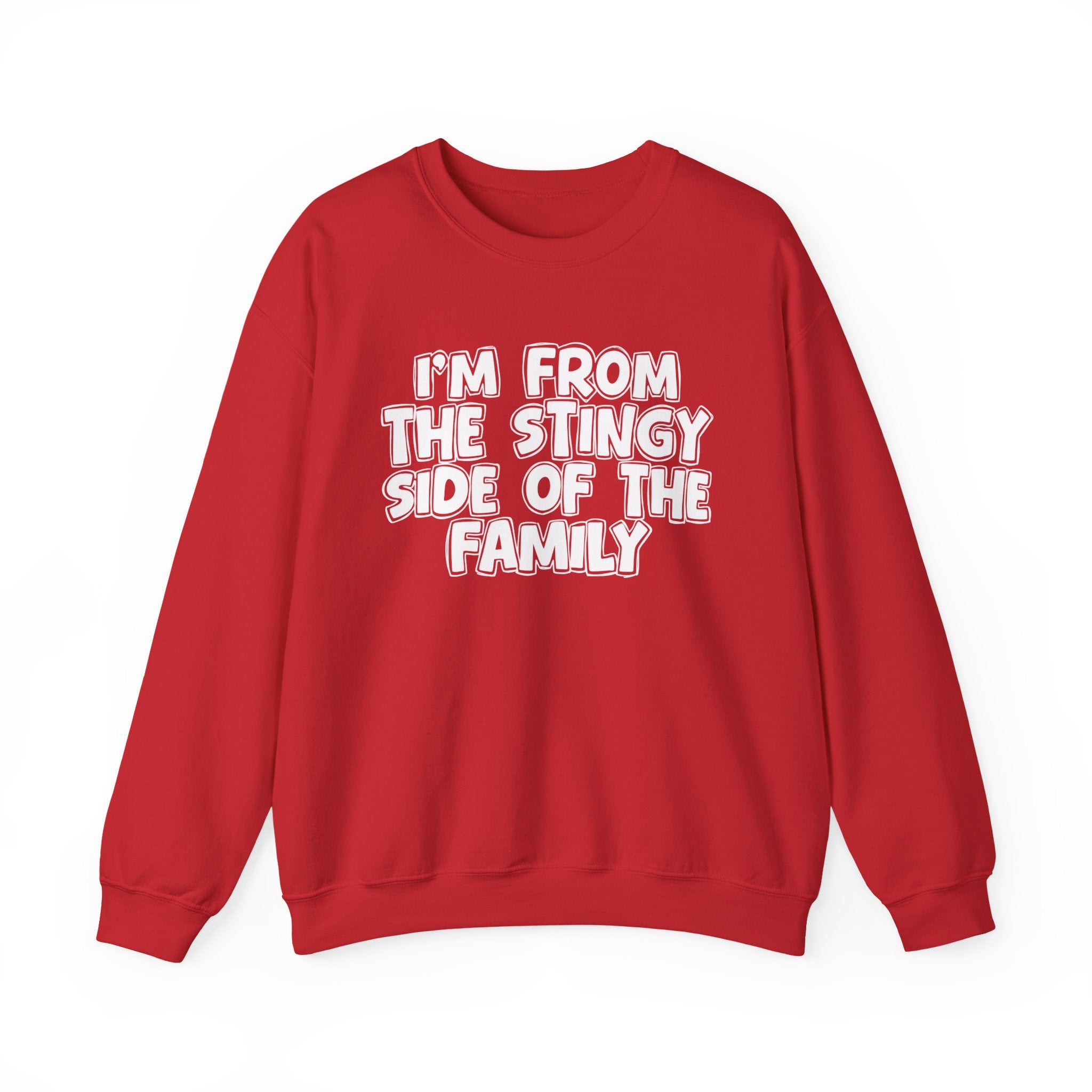 I'm From The Stingy Side Of The Family — Funny Family Gathering Sweatshirt