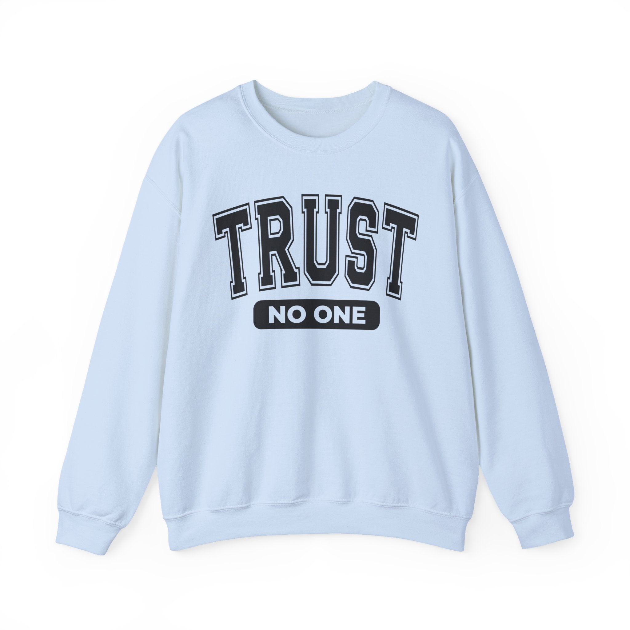 Trust No One Sweatshirt