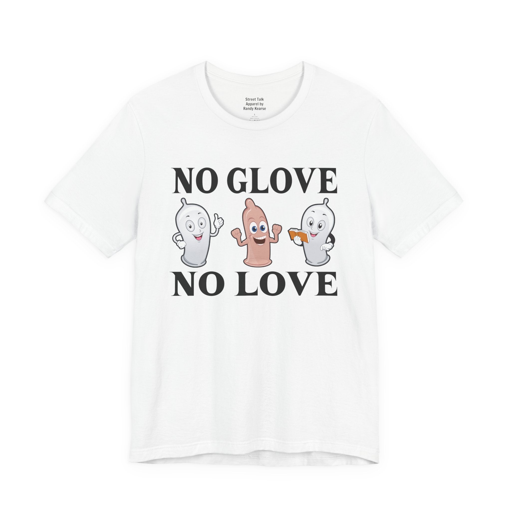 No Glove No Love T-Shirt — Hip Hop Slang — Safe and Streetwise T-Shirt