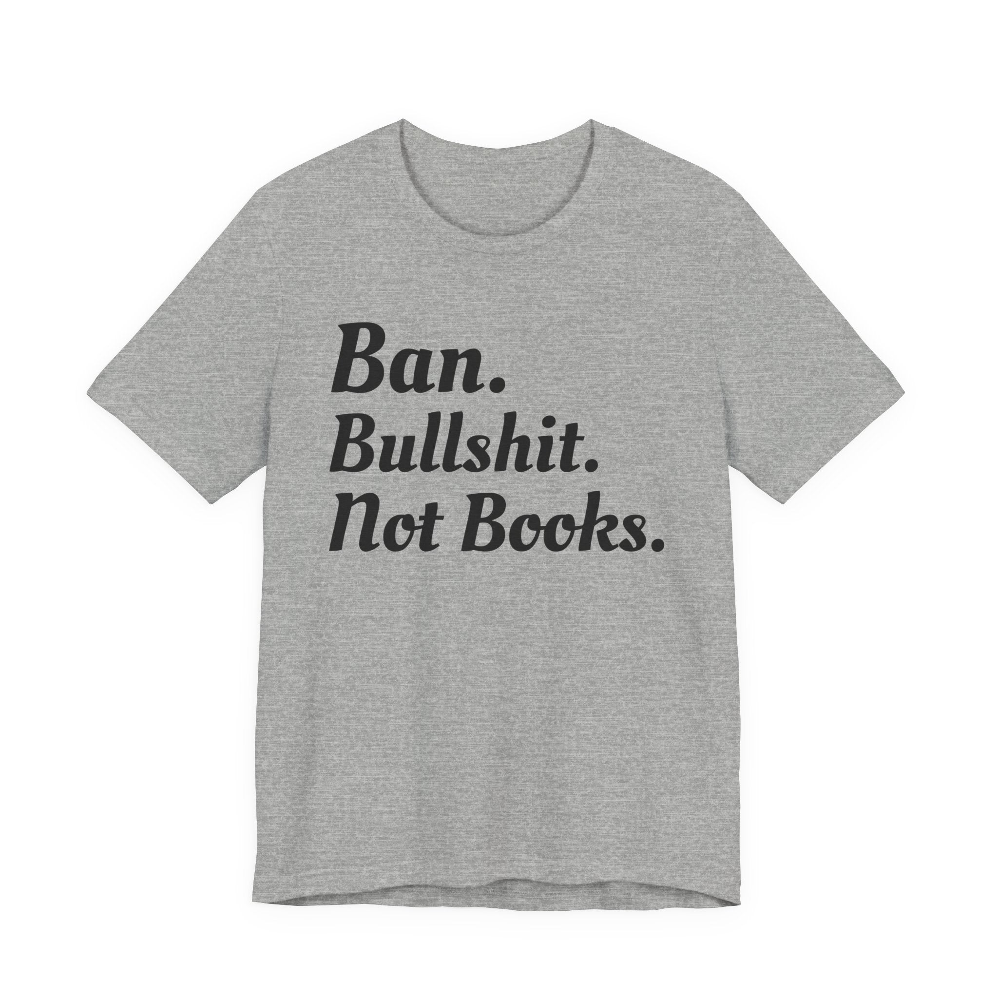 Ban Bullshit Not Books T-shirt