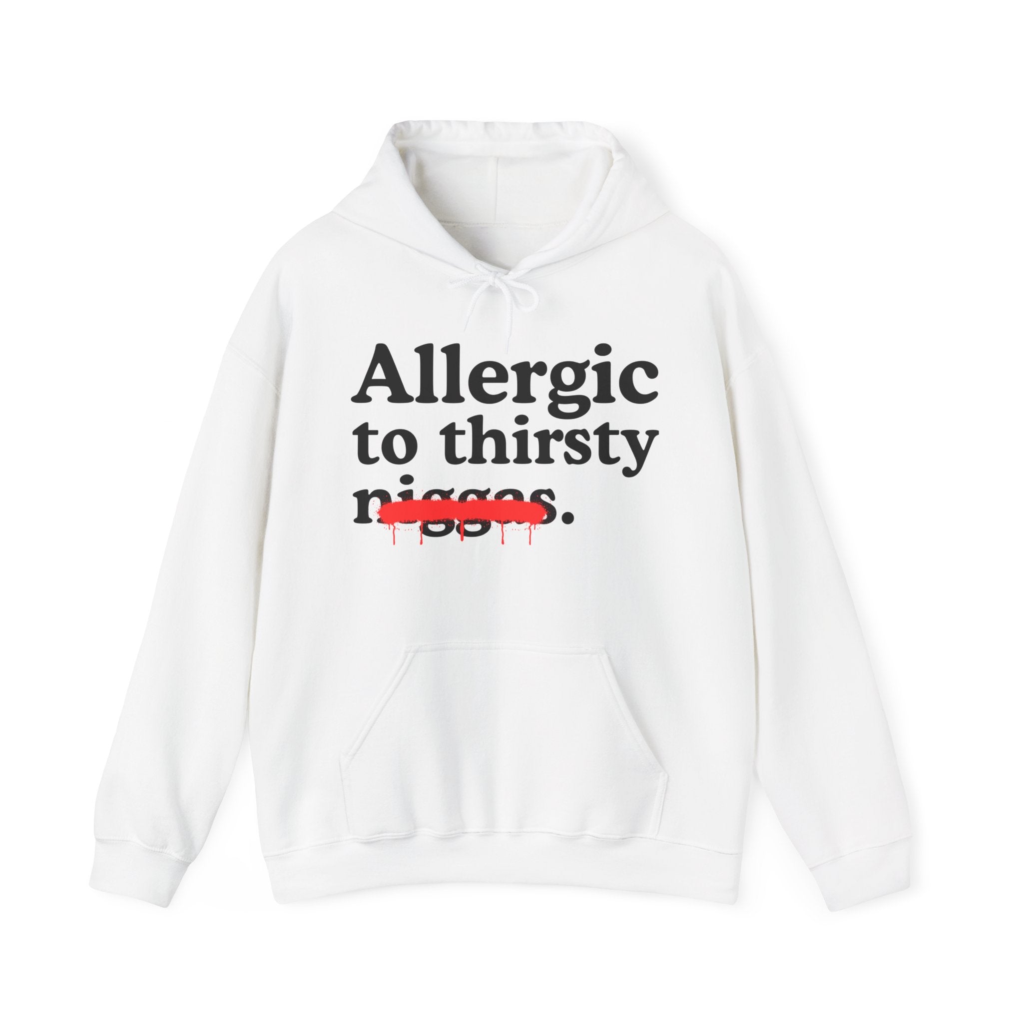 Allergic To Thirsty Niggas - Funny Reaction  Hoodie