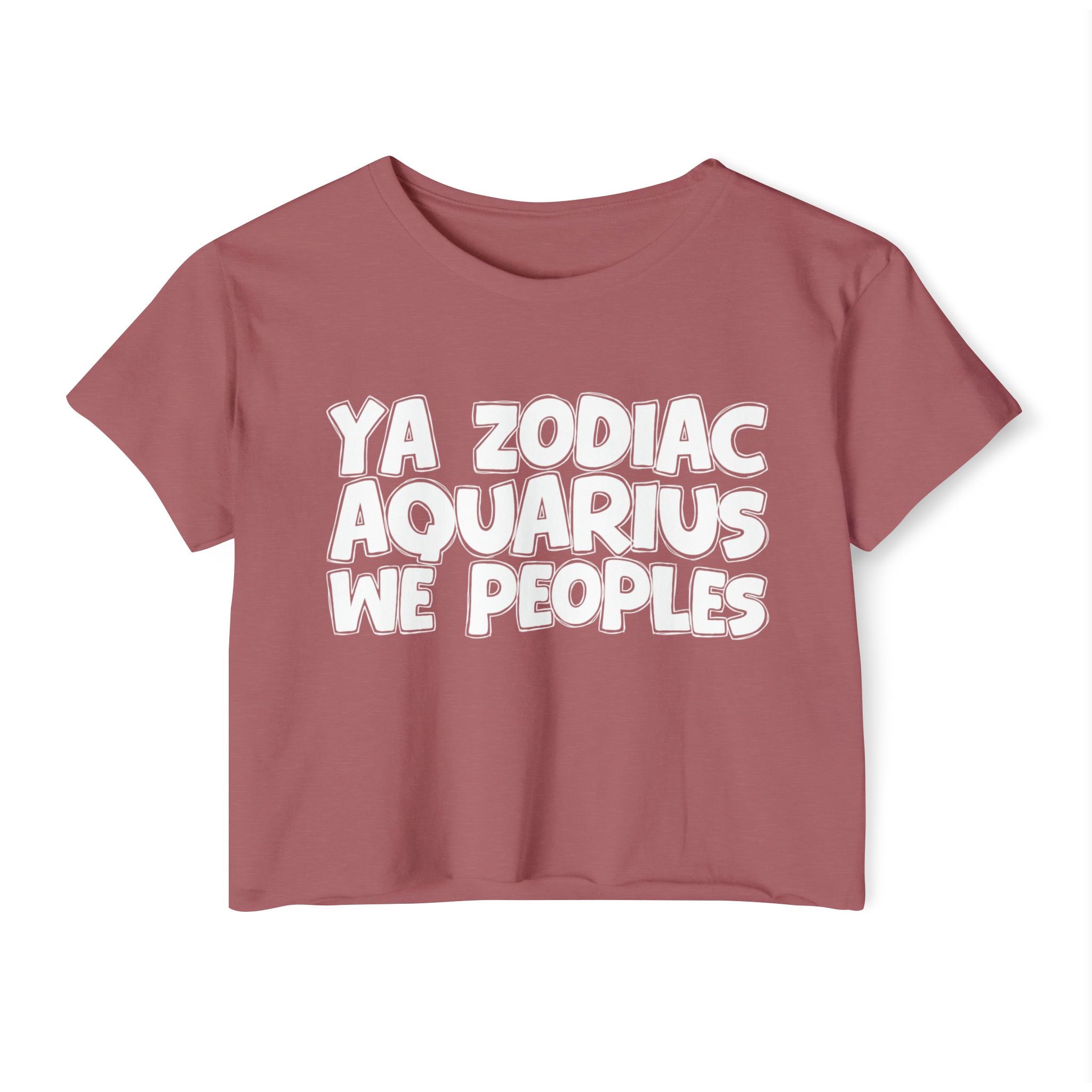 Ya Zodiac Aquarius We Peoples - Fun Zodiac Sign Crop Top
