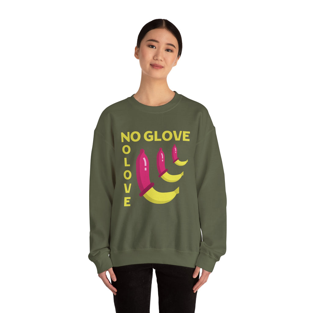 No Glove No Love Sweatshirt - Safe Sex Responsible Statement