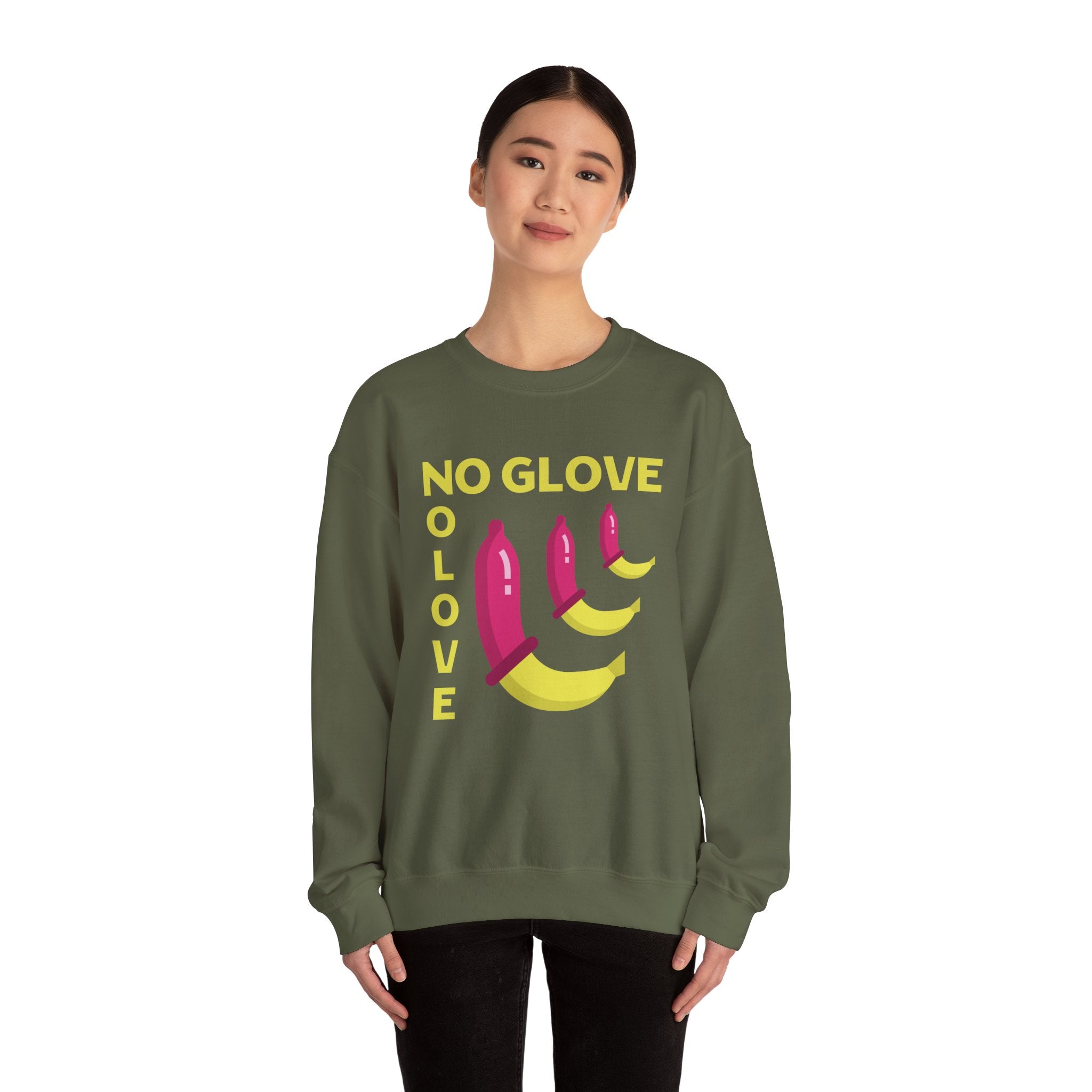 No Glove No Love Sweatshirt - Safe Sex Responsible Statement