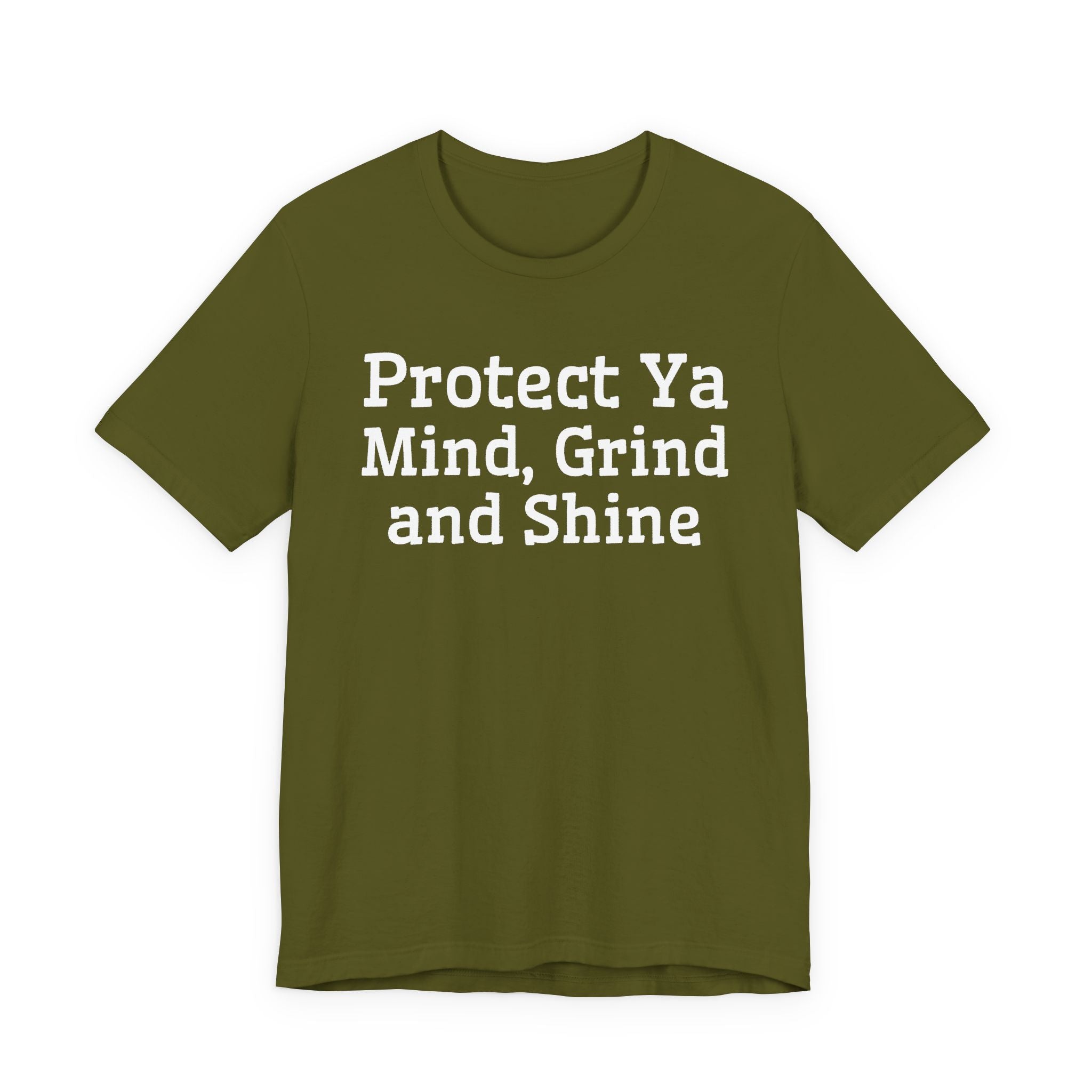 Protect Ya Mind Grind And Shine T-Shirt