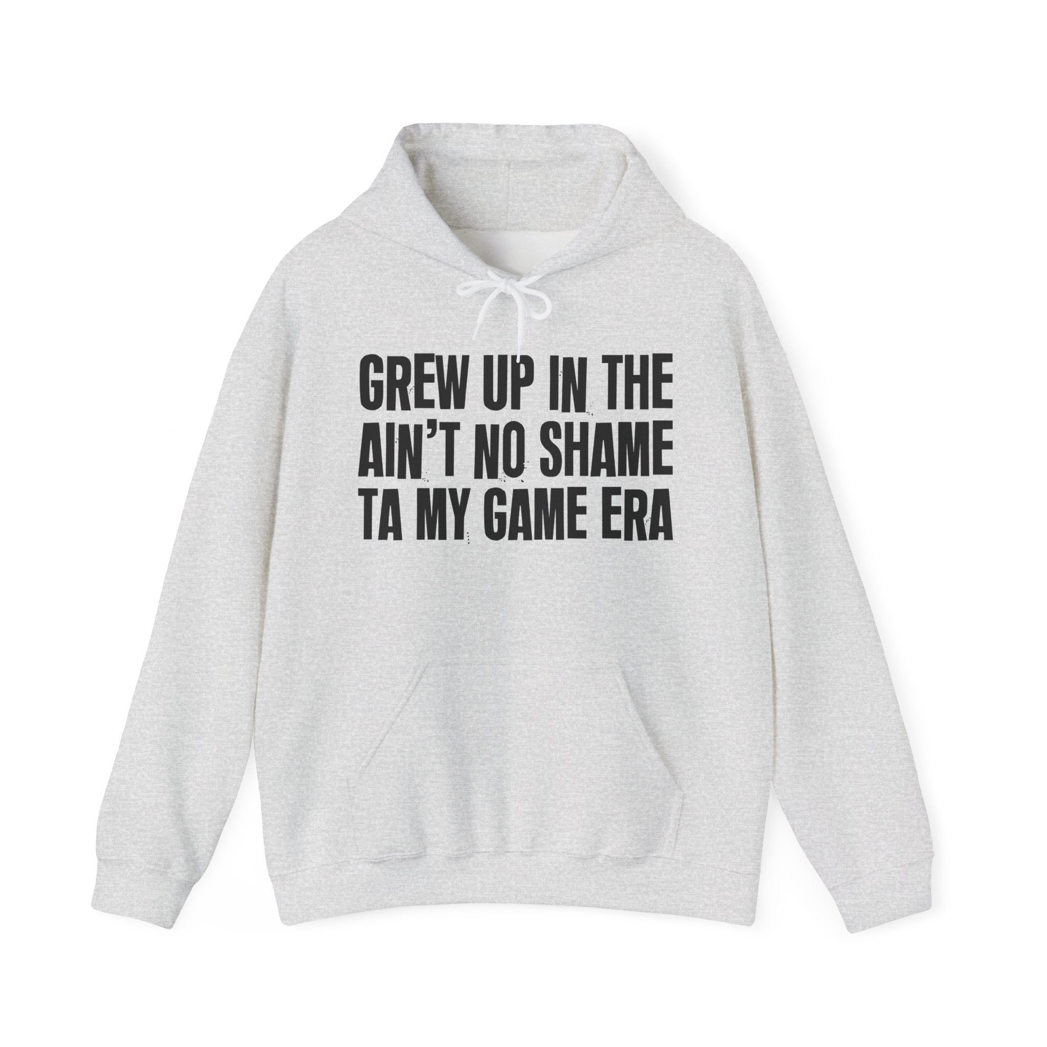 Grew Up In The Ain't No Shame Ta My Game Era - Fun Reppin' Your Era Hoodie