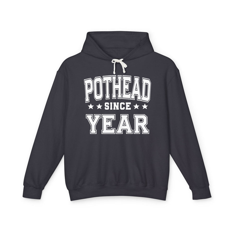 Pothead Since (Personalized Date) — Hoodie front flat-lay: bold statement lettering reading “POTHEAD SINCE (PERSONALIZED DATE)”. Street Talk Designs 420 friendly statement apparel.