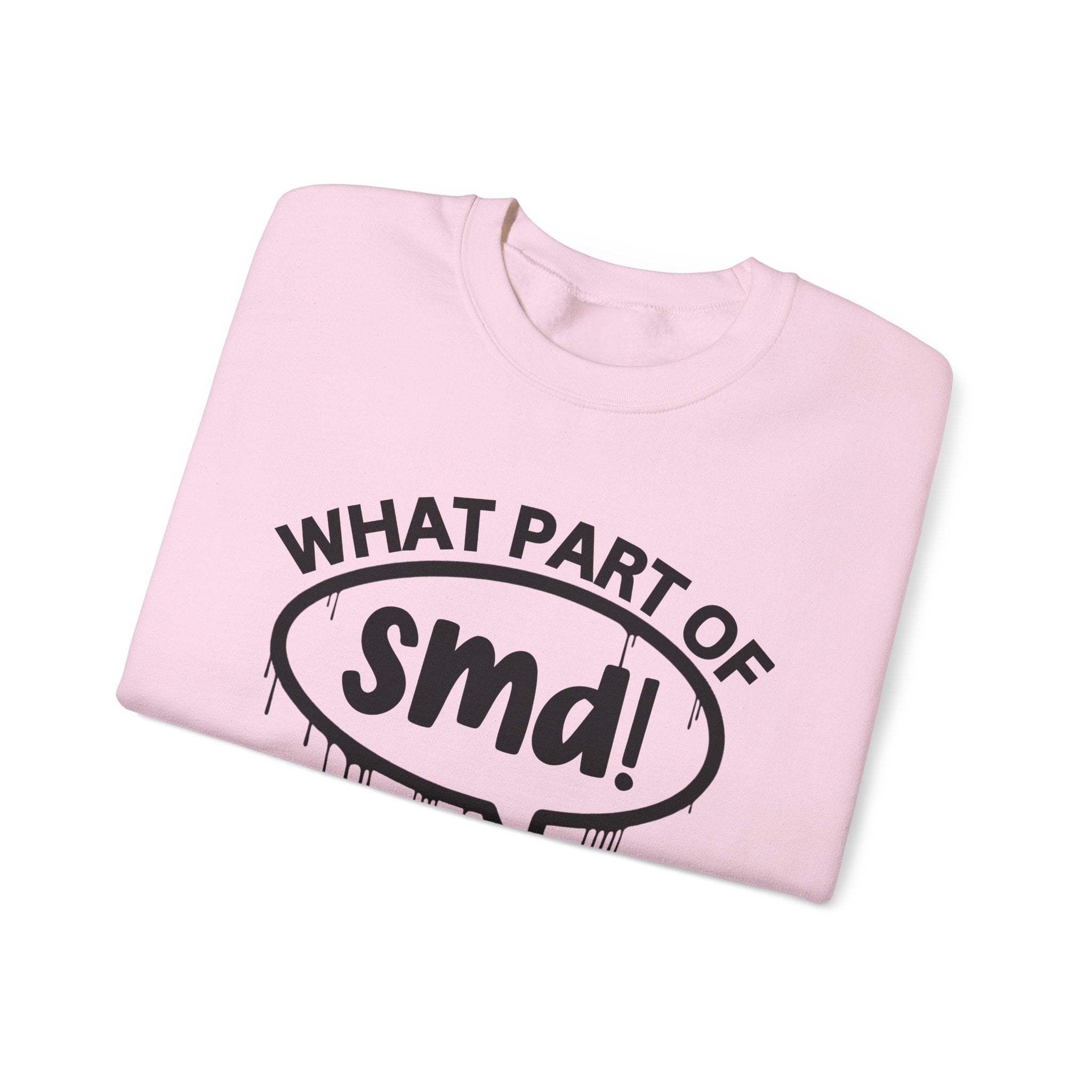 What Part of SMD You Don’t Understand? Witty Sweatshirt