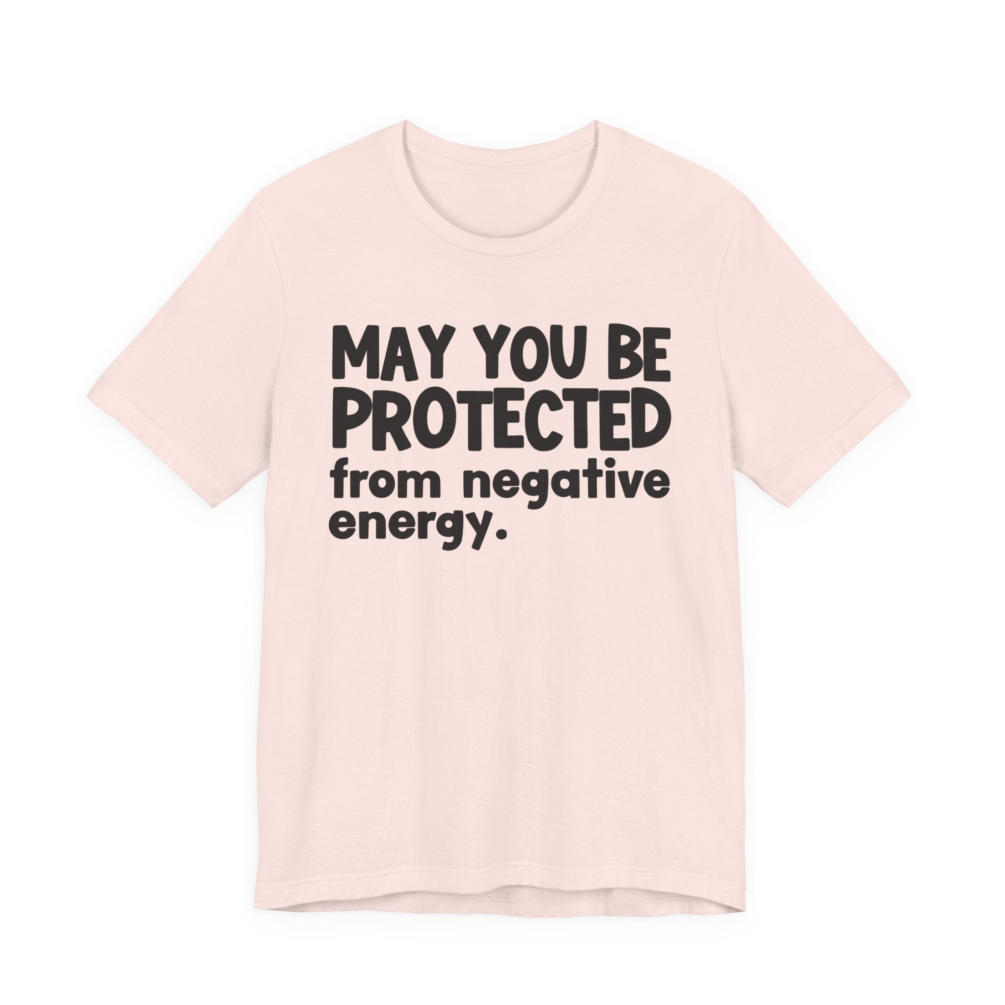 May You Be Protected From Negative Energy — Funny Sarcastic Prayer Tee